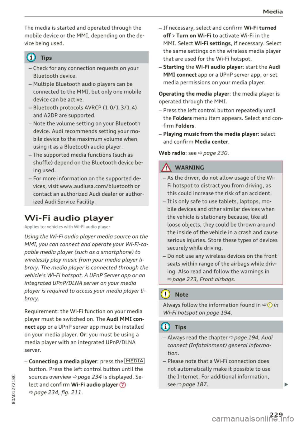 AUDI Q5 2018 Owners Manual u co ..... N r--N ..... 0 <( 0 00
The media is started and operated through the
mobile device or the
MMI, depending on the de
vice being used.
(D Tips
-Check for any connection AUDI Q5 2018 Owners Manual u co ..... N r--N ..... 0 <( 0 00
The media is started and operated through the
mobile device or the
MMI, depending on the de
vice being used.
(D Tips
-Check for any connection