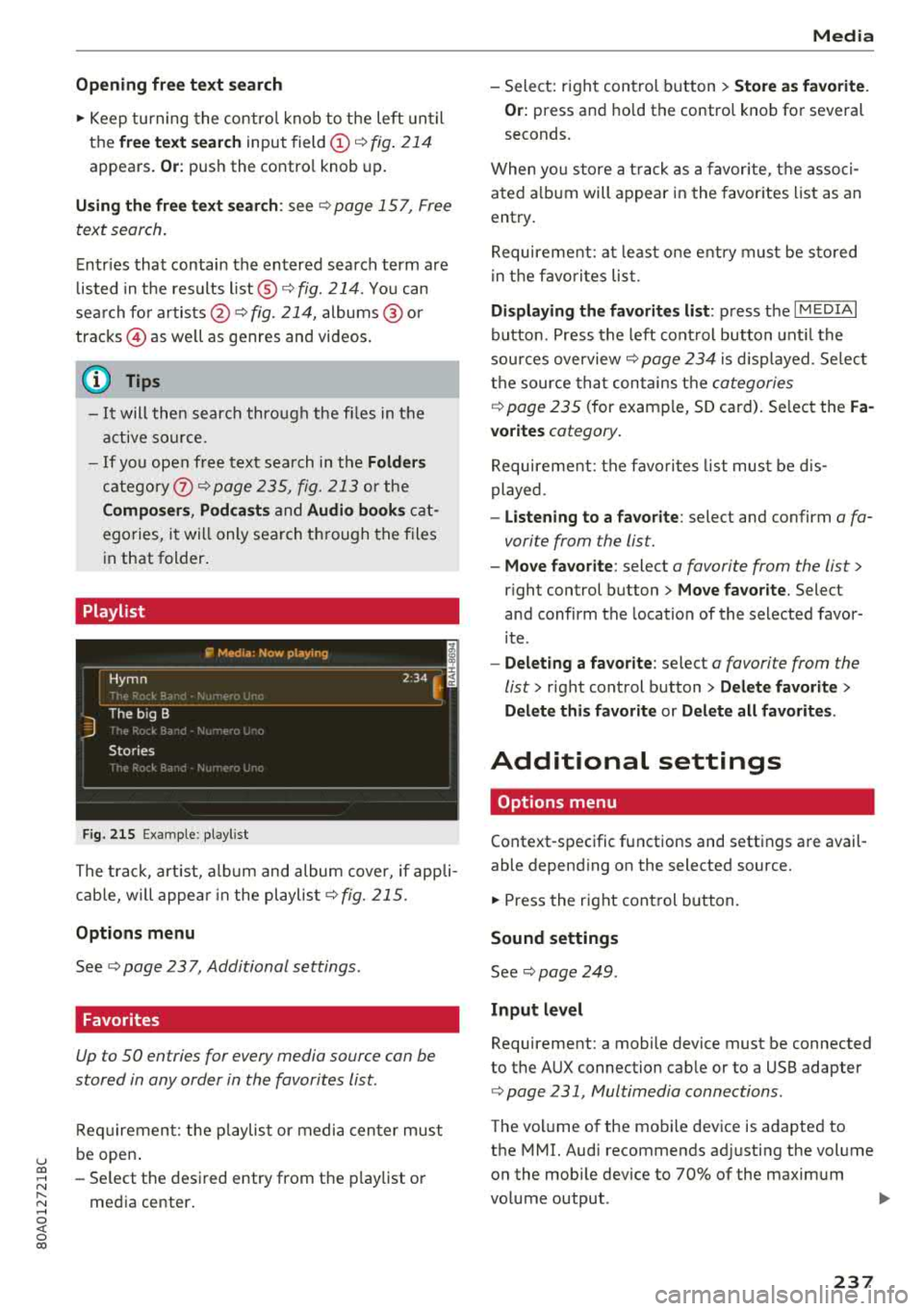 AUDI Q5 2018 Owners Manual u co .... N r--N ..... 0 <( 0 00
Opening free text search
.,. Keep turning the control knob to the left until
the
free text search input field (D ¢ fig. 214
appears . Or: push the AUDI Q5 2018 Owners Manual u co .... N r--N ..... 0 <( 0 00
Opening free text search
.,. Keep turning the control knob to the left until
the
free text search input field (D ¢ fig. 214
appears . Or: push the