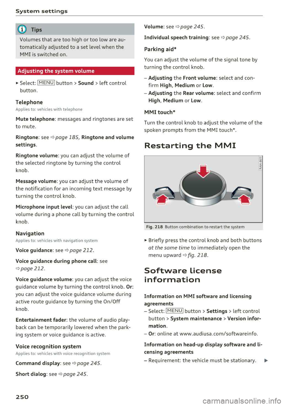 AUDI Q5 2018 Owners Manual System settings
(D Tips
Volumes that are too high o r too low are a u
tomatically ad justed to a set leve l w hen the
M MI is switched on .
Adjusting the system volume
"Se lect AUDI Q5 2018 Owners Manual System settings
(D Tips
Volumes that are too high o r too low are a u
tomatically ad justed to a set leve l w hen the
M MI is switched on .
Adjusting the system volume
"Se lect