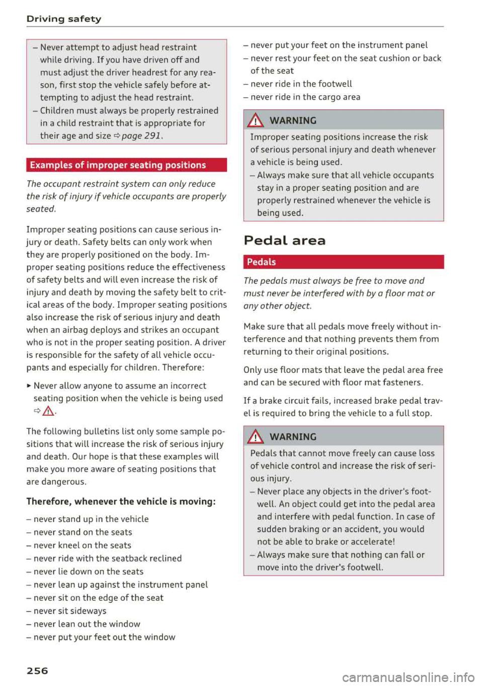 AUDI Q5 2018 Owners Manual Drivin g saf ety
- Never attempt to adjust head restraint
wh ile driving. If you have dr iven off and
must adjust the driver headrest for any rea
son, first stop the vehic AUDI Q5 2018 Owners Manual Drivin g saf ety
- Never attempt to adjust head restraint
wh ile driving. If you have dr iven off and
must adjust the driver headrest for any rea
son, first stop the vehic