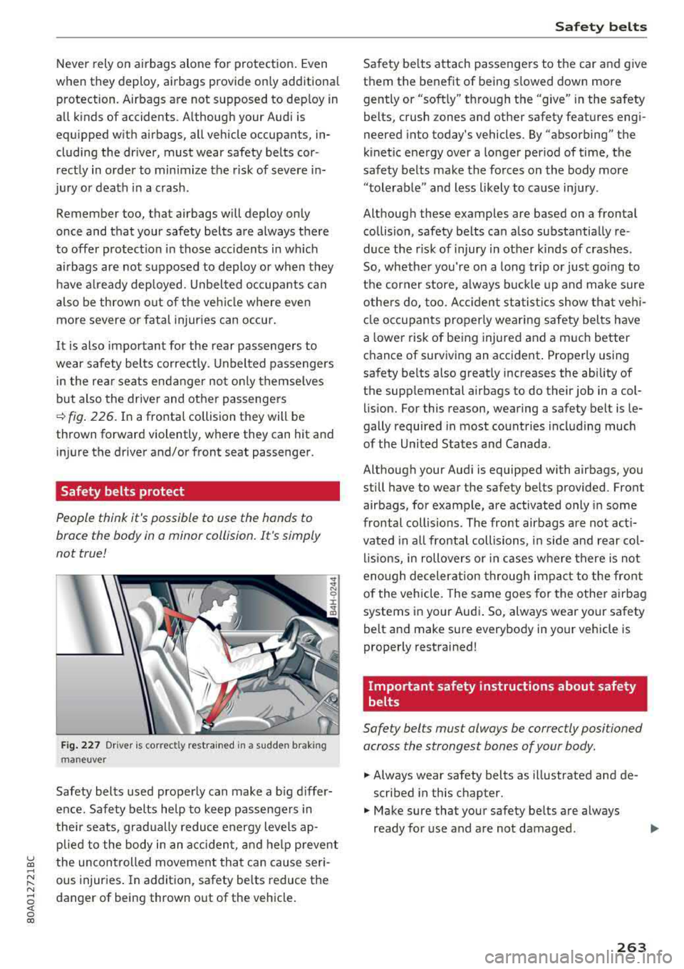 AUDI Q5 2018 Owners Manual u co ..... N r-N .....
~ 0 co
Never rely o n airbags a lone fo r protection . Even
when t hey deploy, airbags provide on ly additiona l
protection. Airbags are not supposed to dep lo AUDI Q5 2018 Owners Manual u co ..... N r-N .....
~ 0 co
Never rely o n airbags a lone fo r protection . Even
when t hey deploy, airbags provide on ly additiona l
protection. Airbags are not supposed to dep lo