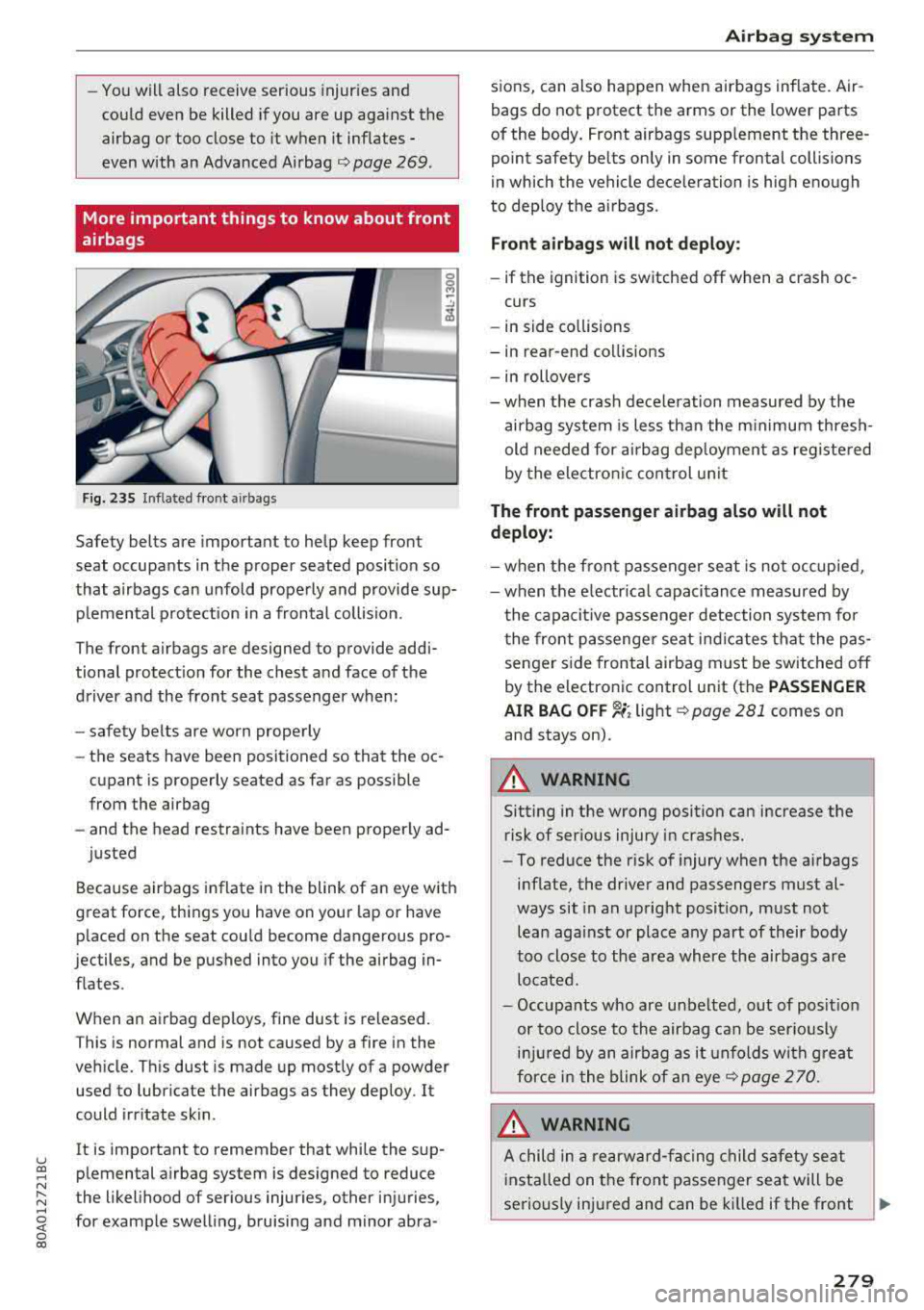 AUDI Q5 2018 Owners Manual u co ..... N r-N .....
~ 0 co
-Yo u will also receive serious injuries and
cou ld even be killed if you are up aga inst the
airbag or too close to it when it inflates
-
eve AUDI Q5 2018 Owners Manual u co ..... N r-N .....
~ 0 co
-Yo u will also receive serious injuries and
cou ld even be killed if you are up aga inst the
airbag or too close to it when it inflates
-
eve
