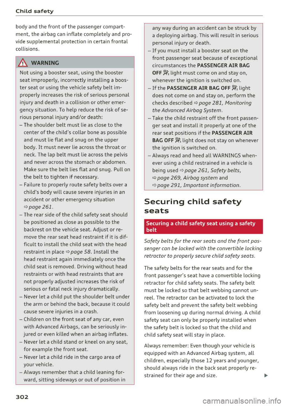 AUDI Q5 2018 Owners Manual Child sa fety
body and the front of the passenger compart
ment, the air bag can inflate comp lete ly and pro
vide supp lemental protect ion in certain fronta l
coll is ions.
A AUDI Q5 2018 Owners Manual Child sa fety
body and the front of the passenger compart
ment, the air bag can inflate comp lete ly and pro
vide supp lemental protect ion in certain fronta l
coll is ions.
A