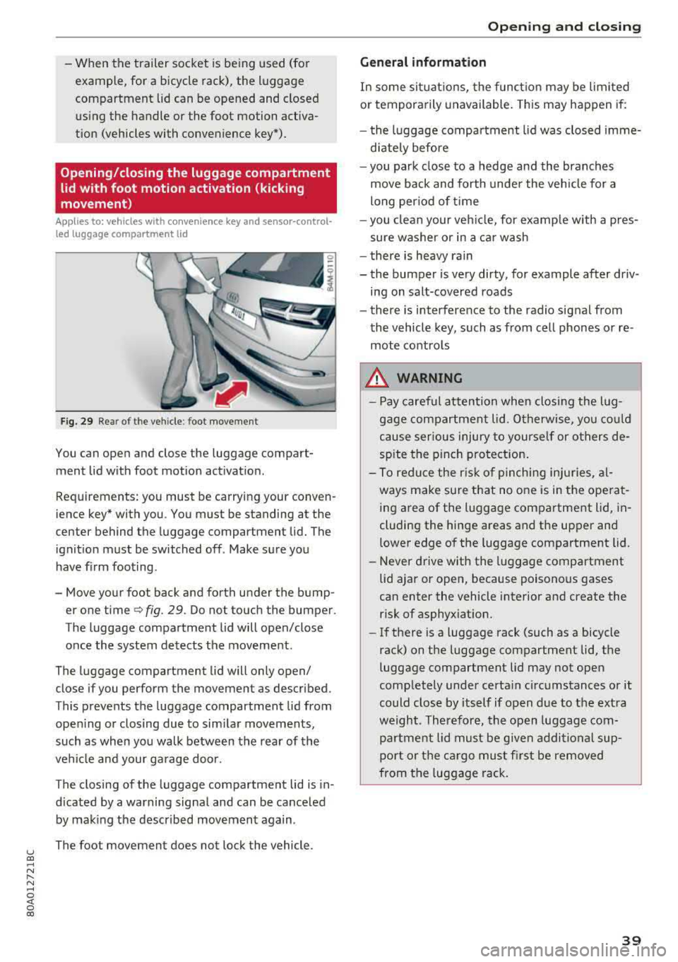 AUDI Q5 2018  Owners Manual u co ..... N r-­N ..... 
~ 0 co 
-When  the  trailer  socket  is  being  used  (for  
example,  for  a  bicycle  rack),  the  luggage  
compartment  lid  can  be  opened  and  closed  using  the  han