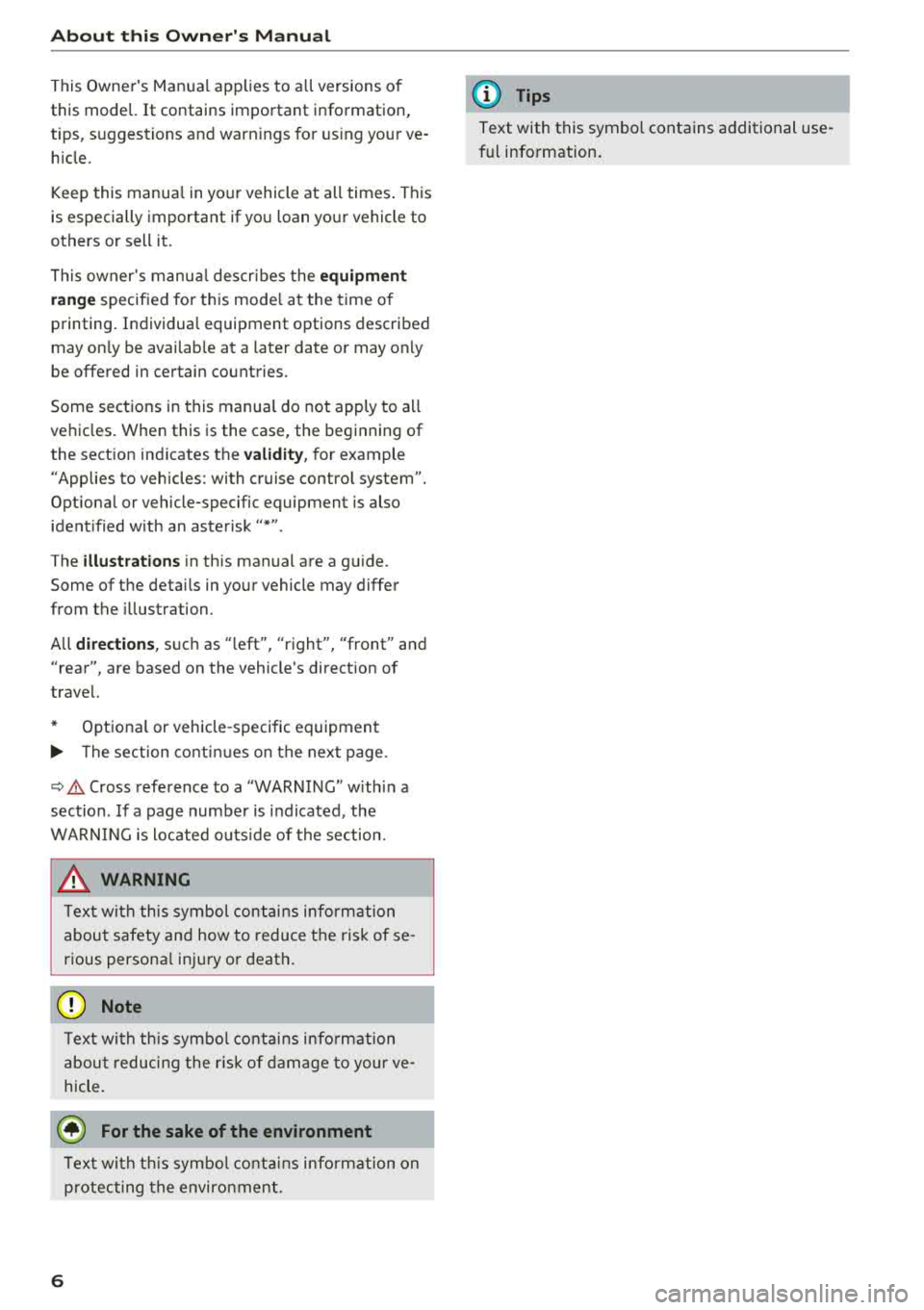 AUDI Q5 2018 Owners Manual About this Owners Manual
This Owne rs Manual applies to a ll versions of
this mode l.
It contains important information,
tips, suggestions and warn ings for using your ve
h i AUDI Q5 2018 Owners Manual About this Owners Manual
This Owne rs Manual applies to a ll versions of
this mode l.
It contains important information,
tips, suggestions and warn ings for using your ve
h i
