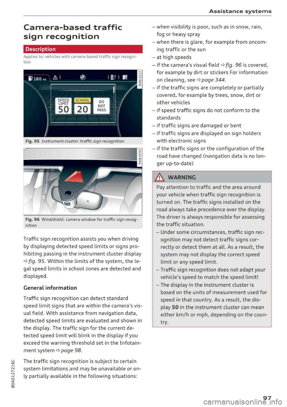 AUDI Q5 2018 Owners Manual Camera-based traffic
sign recognition
Description
Applies to: vehicles with camera-based traffic sign recogni
tion
~ 180 m 1 & I f1 I! I Pl I
! IJ mm .. I~ / .-.
I 1:9:11 "
) AUDI Q5 2018 Owners Manual Camera-based traffic
sign recognition
Description
Applies to: vehicles with camera-based traffic sign recogni
tion
~ 180 m 1 & I f1 I! I Pl I
! IJ mm .. I~ / .-.
I 1:9:11 "
)