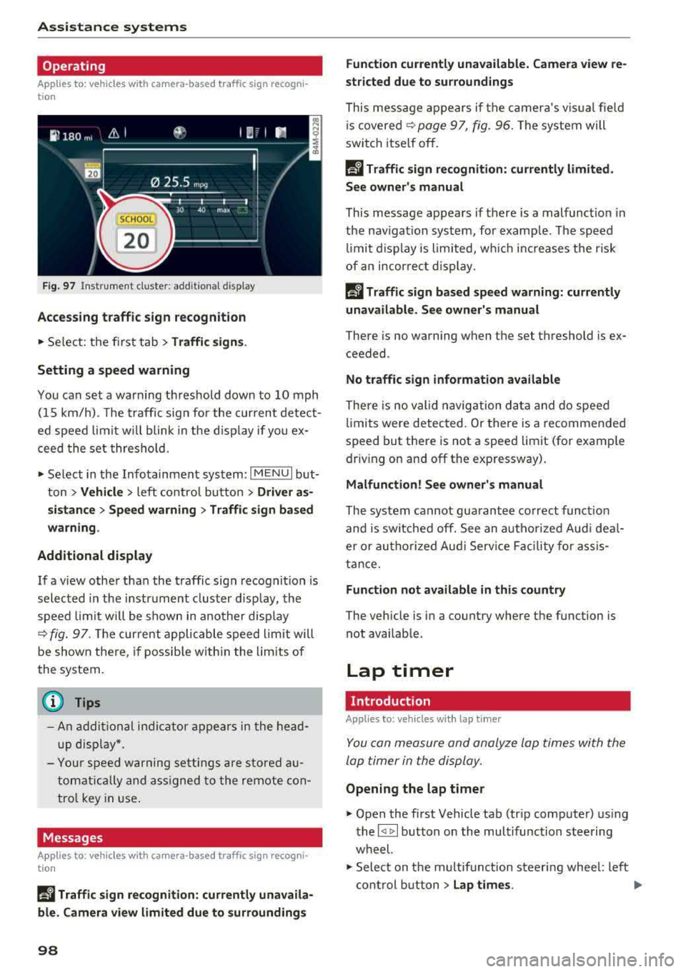 AUDI Q5 2018 Owners Manual Ass is tance sy stem s
Operating
Applies to: vehicles with camera -based traffic sign recogni
tion
F ig . 97 Instrument clus te r: addi tiona l d isplay
Ac ces sing traffic sign reco AUDI Q5 2018 Owners Manual Ass is tance sy stem s
Operating
Applies to: vehicles with camera -based traffic sign recogni
tion
F ig . 97 Instrument clus te r: addi tiona l d isplay
Ac ces sing traffic sign reco