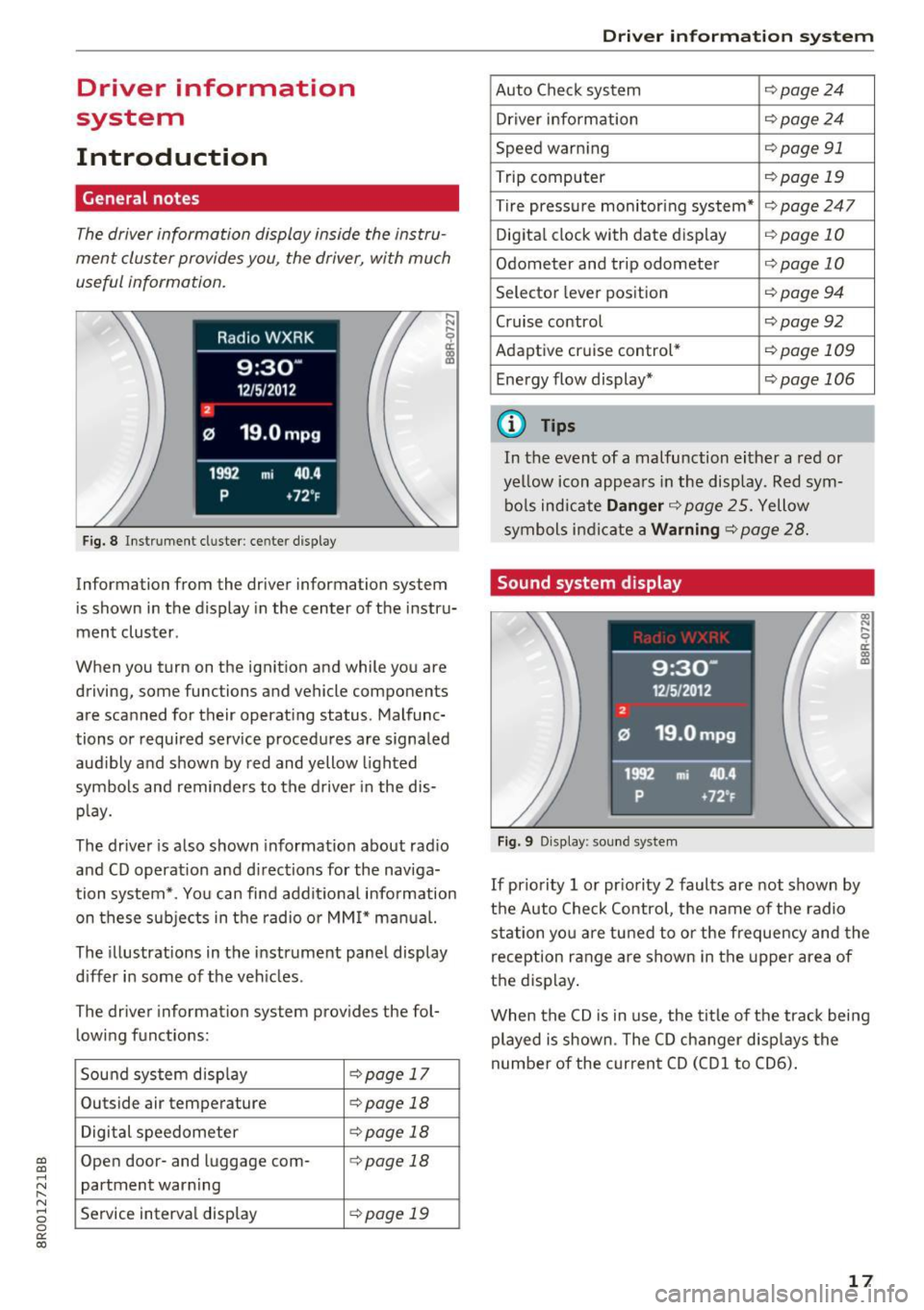 AUDI Q5 2017  Owners Manual a, 
a, 
..... N r-­N ..... 0 0 
0: 
co 
Driver  information 
system 
Introduction 
General  notes 
The driver information  display  inside  the  instru­
ment  cluster  provides  you , the  driver,  