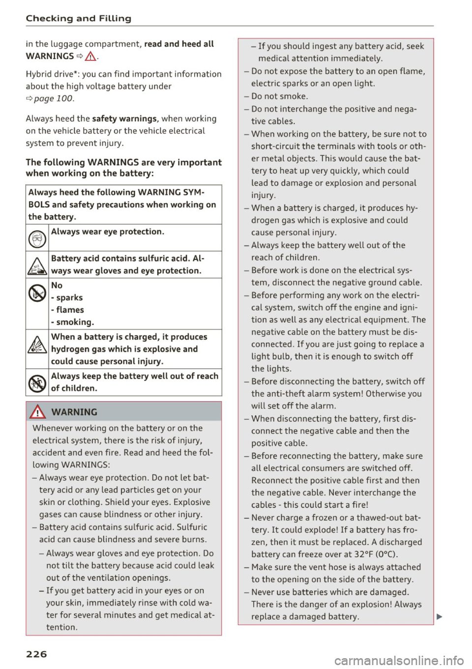AUDI Q5 2017 User Guide Check ing and F illing
in the luggage compartment, re ad and heed all
W ARNING S~
A .
Hybr id d rive*: you can find important information
about the h igh vo ltage bat tery unde r AUDI Q5 2017 User Guide Check ing and F illing
in the luggage compartment, re ad and heed all
W ARNING S~
A .
Hybr id d rive*: you can find important information
about the h igh vo ltage bat tery unde r