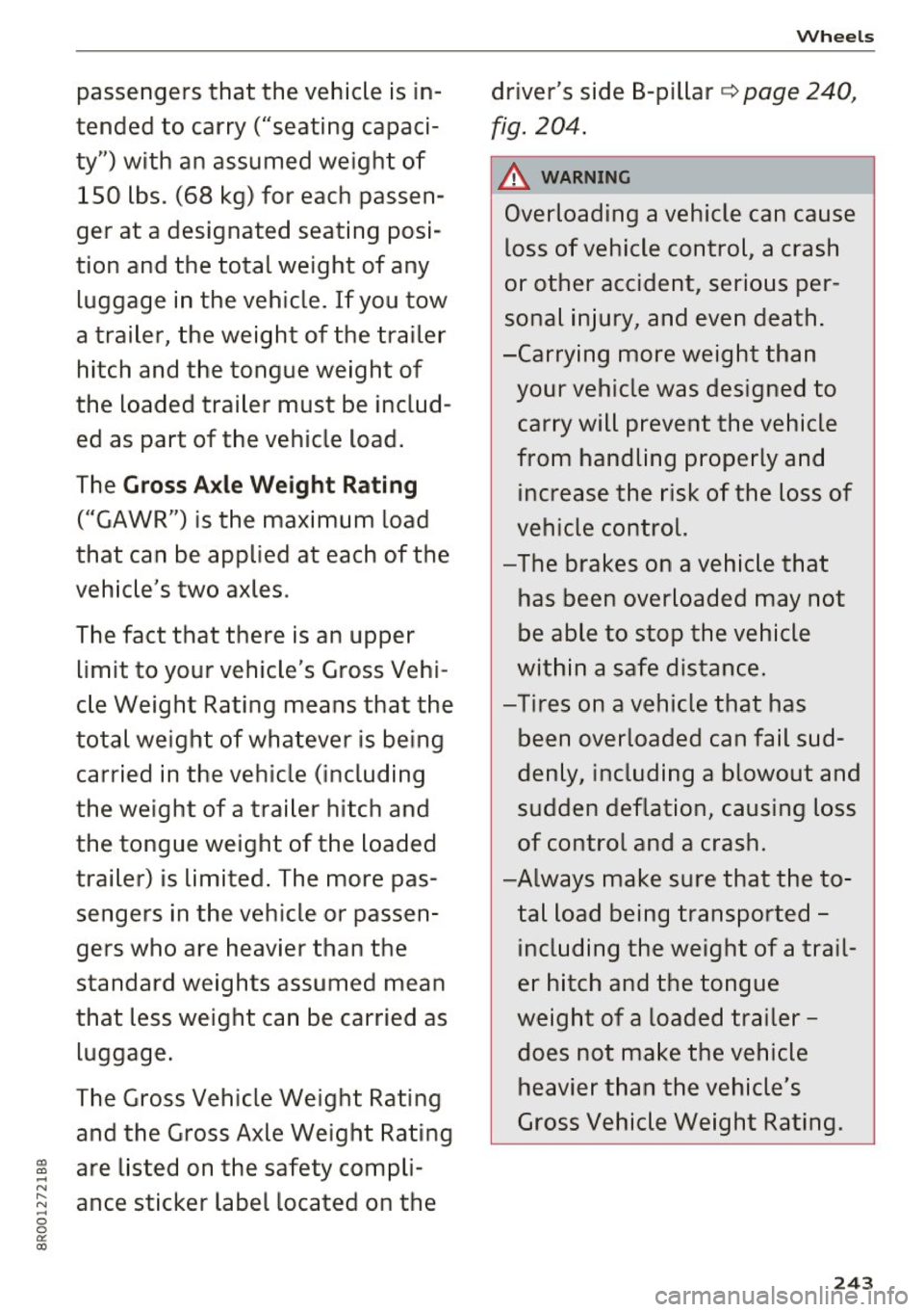 AUDI Q5 2017 Owners Manual a,
a,
-N r-N
-0 0 0: a:,
passengers that the vehicle is in
tended to carry ("seating capaci
ty") with an assumed weight of
150 lbs . (68 kg) for each passen
ger at a d AUDI Q5 2017 Owners Manual a,
a,
-N r-N
-0 0 0: a:,
passengers that the vehicle is in
tended to carry ("seating capaci
ty") with an assumed weight of
150 lbs . (68 kg) for each passen
ger at a d