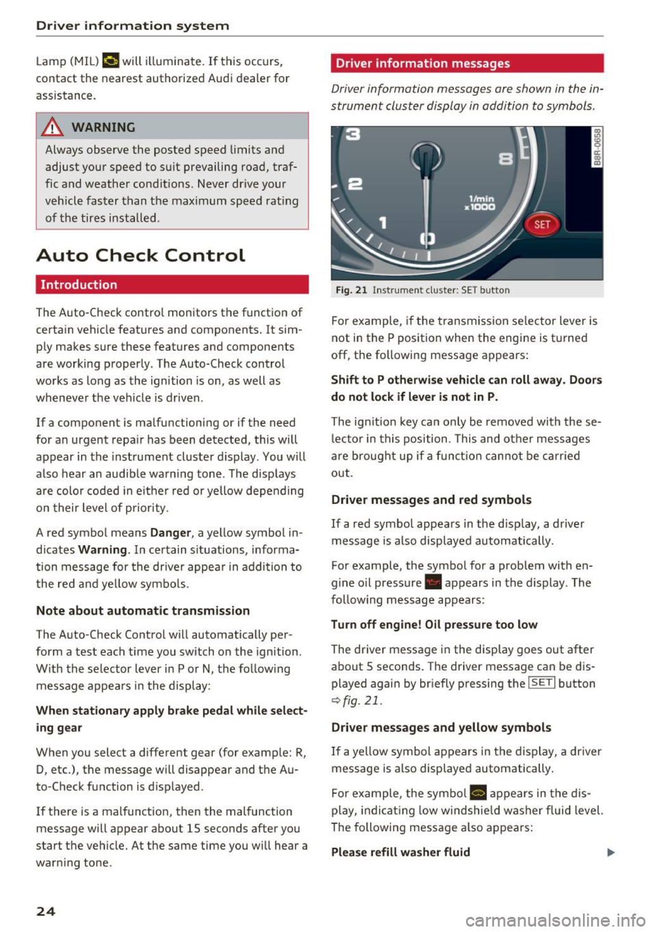 AUDI Q5 2017 Owners Manual Driver information system
Lamp (MIL) II will illuminate. If this occurs,
contact the nearest authorized Audi dealer for
assistance.
A WARNING
Always observe the posted speed limits a AUDI Q5 2017 Owners Manual Driver information system
Lamp (MIL) II will illuminate. If this occurs,
contact the nearest authorized Audi dealer for
assistance.
A WARNING
Always observe the posted speed limits a