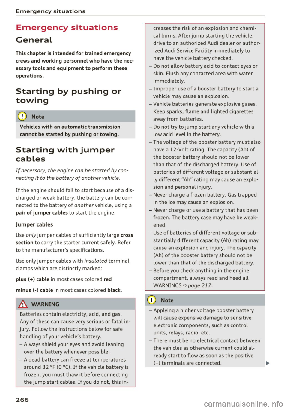 AUDI Q5 2017 Owners Manual Emergency situations
Emergency situations
General
This chapter is intended for trained emergency crews and working personnel who have the nec
essary tools and equipment to perform AUDI Q5 2017 Owners Manual Emergency situations
Emergency situations
General
This chapter is intended for trained emergency crews and working personnel who have the nec
essary tools and equipment to perform