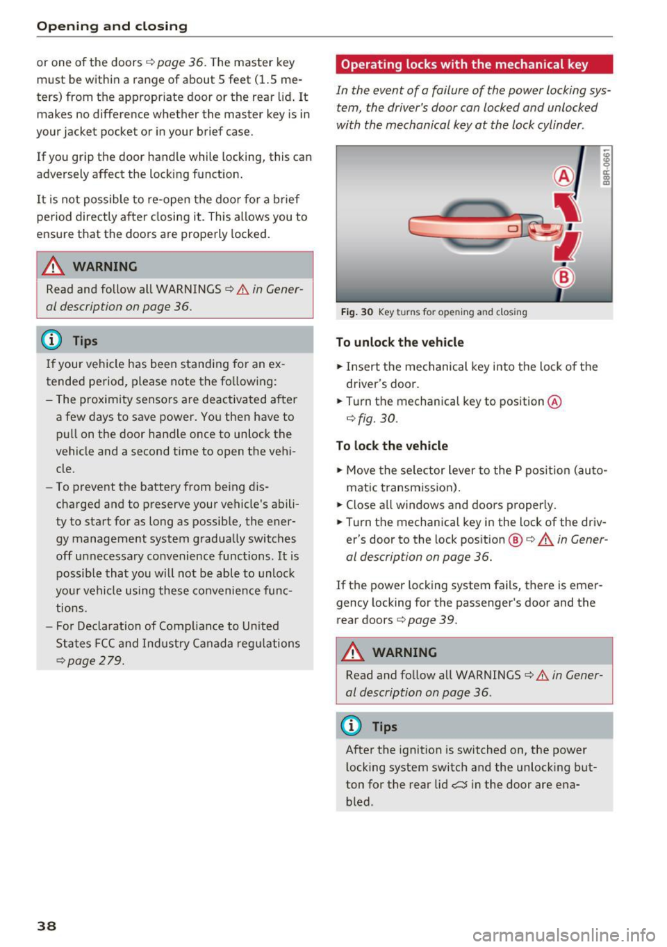 AUDI Q5 2017 Owners Manual Opening and clo sin g
or one of the doors ¢ page 36. The master key
must be within a range of about S feet (1.5 me
ters) from the appropriate door or the rear lid . It
mak AUDI Q5 2017 Owners Manual Opening and clo sin g
or one of the doors ¢ page 36. The master key
must be within a range of about S feet (1.5 me
ters) from the appropriate door or the rear lid . It
mak