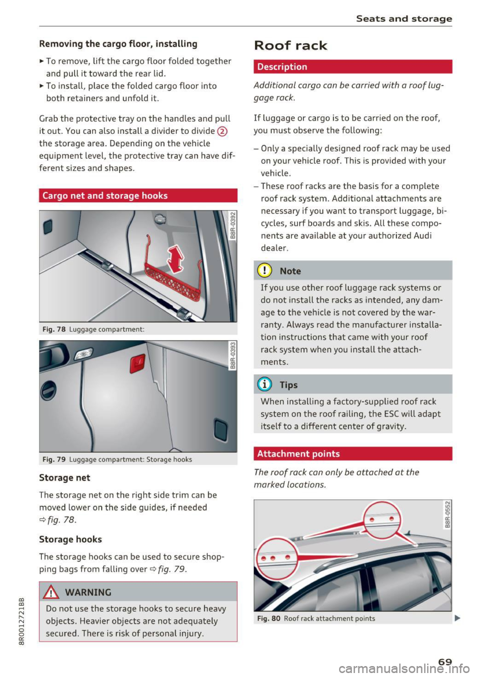 AUDI Q5 2017 Manual PDF a,
a,
..... N r-N ..... 0 0
0:
co
Removing the cargo floor , installing
• To remove, lift t he cargo floor folded together
and pull it toward the rear lid .
• To install, AUDI Q5 2017 Manual PDF a,
a,
..... N r-N ..... 0 0
0:
co
Removing the cargo floor , installing
• To remove, lift t he cargo floor folded together
and pull it toward the rear lid .
• To install,