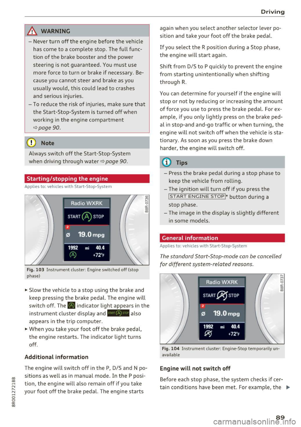 AUDI Q5 2017 User Guide a,
a,
..... N l"N ..... 0 0
0:
co
,&_ WARNING
-Never turn off the engine before the veh icle
has come to a complete stop . T he f ull func
tion of the brake booster and th AUDI Q5 2017 User Guide a,
a,
..... N l"N ..... 0 0
0:
co
,&_ WARNING
-Never turn off the engine before the veh icle
has come to a complete stop . T he f ull func
tion of the brake booster and th