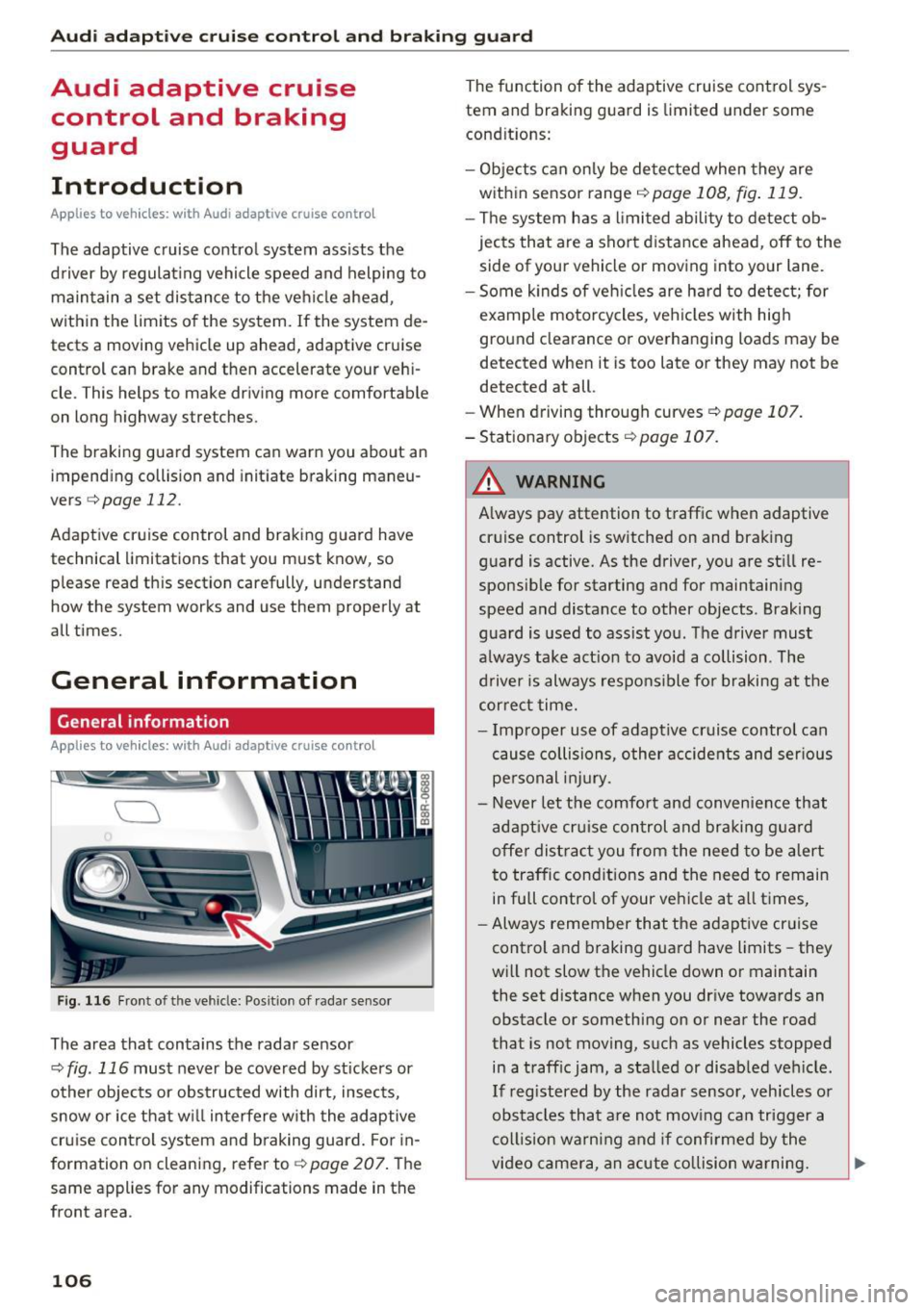 AUDI Q5 2016 Owners Manual Audi adaptive cruise control and braking guard
Audi adaptive cruise
control and braking
guard
Introduction
Applies to vehicles: with Audi adaptive cruise contro l
The adaptive cr AUDI Q5 2016 Owners Manual Audi adaptive cruise control and braking guard
Audi adaptive cruise
control and braking
guard
Introduction
Applies to vehicles: with Audi adaptive cruise contro l
The adaptive cr
