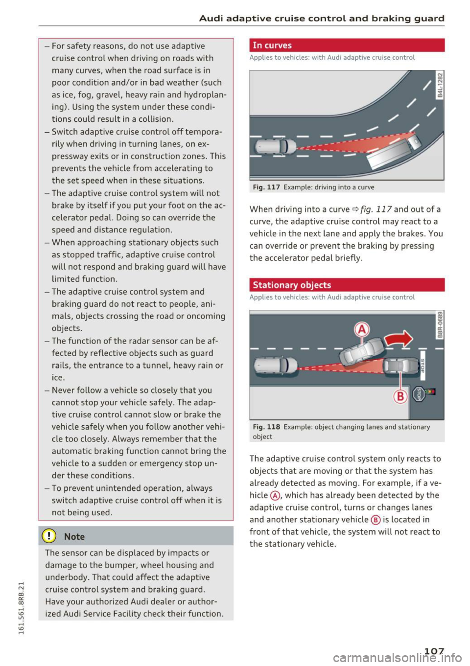 AUDI Q5 2016 User Guide ..... N
co ~ CX)
..... I.Cl U"I
..... I.Cl .....
Audi ada pti ve c ruise contr ol and br akin g gu ard
-For safety reasons, do not use adapt ive
cruise contro l when driv ing on ro AUDI Q5 2016 User Guide ..... N
co ~ CX)
..... I.Cl U"I
..... I.Cl .....
Audi ada pti ve c ruise contr ol and br akin g gu ard
-For safety reasons, do not use adapt ive
cruise contro l when driv ing on ro