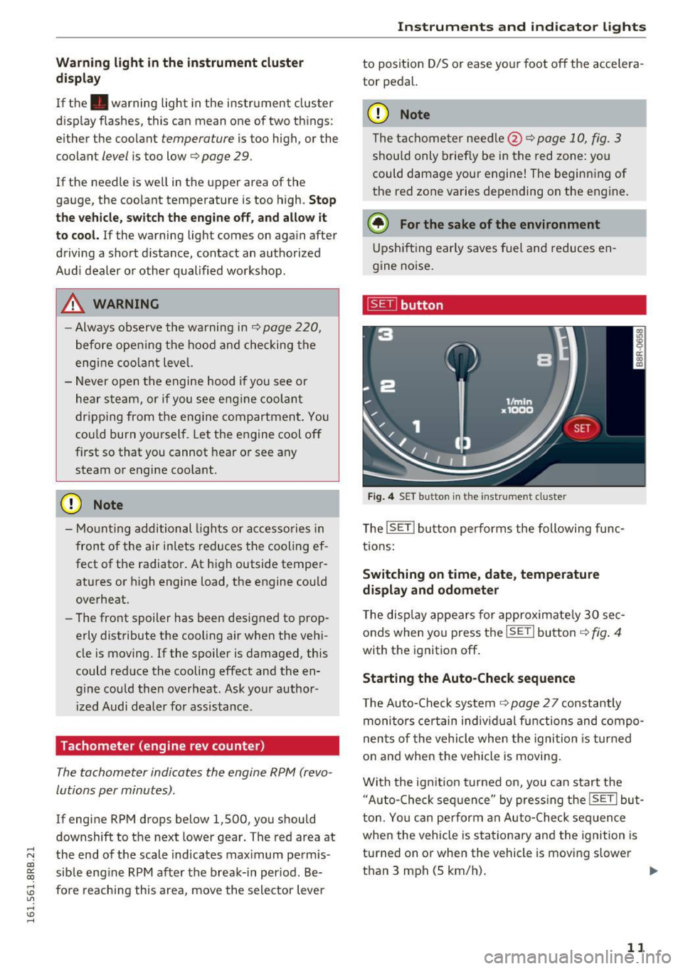AUDI Q5 2016  Owners Manual ..... N 
co ~ CX) 
Warning  light  in the  instrument  cluster 
display 
If the . warning  light  in the  instrument  cluster 
display  flashes,  this  can  mean  one  of two  things: 
either  the  co