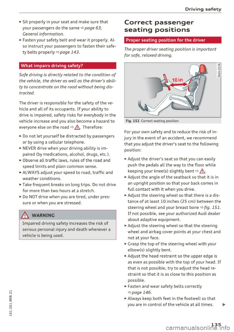 AUDI Q5 2016 Owners Manual ..... N
co ~ CX)
..... I.Cl U"I
..... I.Cl ..... ..
Sit properly in your seat and make sure that
your passengers do the same
¢page 63,
General information .
.. Fasten your saf AUDI Q5 2016 Owners Manual ..... N
co ~ CX)
..... I.Cl U"I
..... I.Cl ..... ..
Sit properly in your seat and make sure that
your passengers do the same
¢page 63,
General information .
.. Fasten your saf
