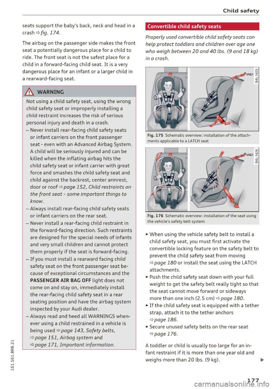 AUDI Q5 2016 Owners Manual ..... N
co ~ CX)
..... I.Cl U"I
..... I.Cl .....
seats support the baby s back, neck and he ad in a
crash
c!;> fig . 174.
The airbag on the passenger side makes the front
seat AUDI Q5 2016 Owners Manual ..... N
co ~ CX)
..... I.Cl U"I
..... I.Cl .....
seats support the baby s back, neck and he ad in a
crash
c!;> fig . 174.
The airbag on the passenger side makes the front
seat
