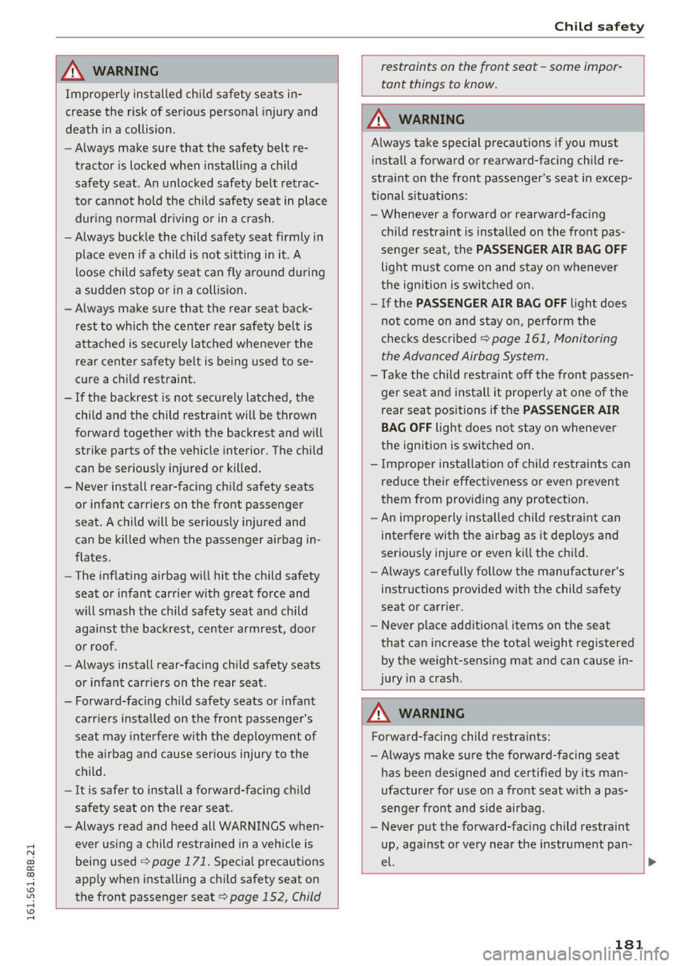AUDI Q5 2016 Owners Manual ,....,
N
co
er::
co
,...., <J:) Lil ,...., <J:) ,....,
A WARNING 1-= -
Improperly installed child safety seats in
crease the risk of serious personal injury and
death in a collisio AUDI Q5 2016 Owners Manual ,....,
N
co
er::
co
,...., <J:) Lil ,...., <J:) ,....,
A WARNING 1-= -
Improperly installed child safety seats in
crease the risk of serious personal injury and
death in a collisio