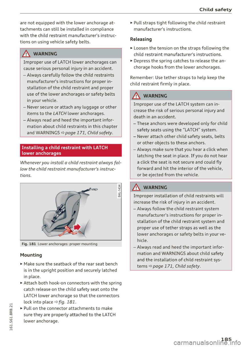 AUDI Q5 2016 Owners Manual ..... N
co ~ CX)
..... I.Cl U"I
..... I.Cl .....
are not equipped with the lower anchorage at
tachments can still be installed in compliance
with the child restra int manufactur AUDI Q5 2016 Owners Manual ..... N
co ~ CX)
..... I.Cl U"I
..... I.Cl .....
are not equipped with the lower anchorage at
tachments can still be installed in compliance
with the child restra int manufactur