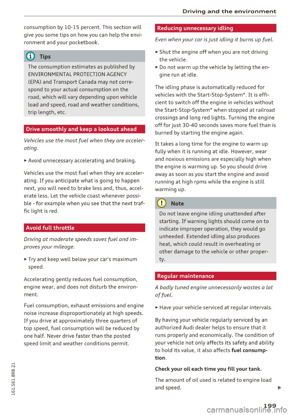 AUDI Q5 2016 User Guide ..... N
co
er::
co
..... <J:) Lil
..... <J:) .....
consumption by 10-15 percent . This section w ill
give you some tips on how you can he lp the envi
ronment and your pocketbook.
( AUDI Q5 2016 User Guide ..... N
co
er::
co
..... <J:) Lil
..... <J:) .....
consumption by 10-15 percent . This section w ill
give you some tips on how you can he lp the envi
ronment and your pocketbook.
(