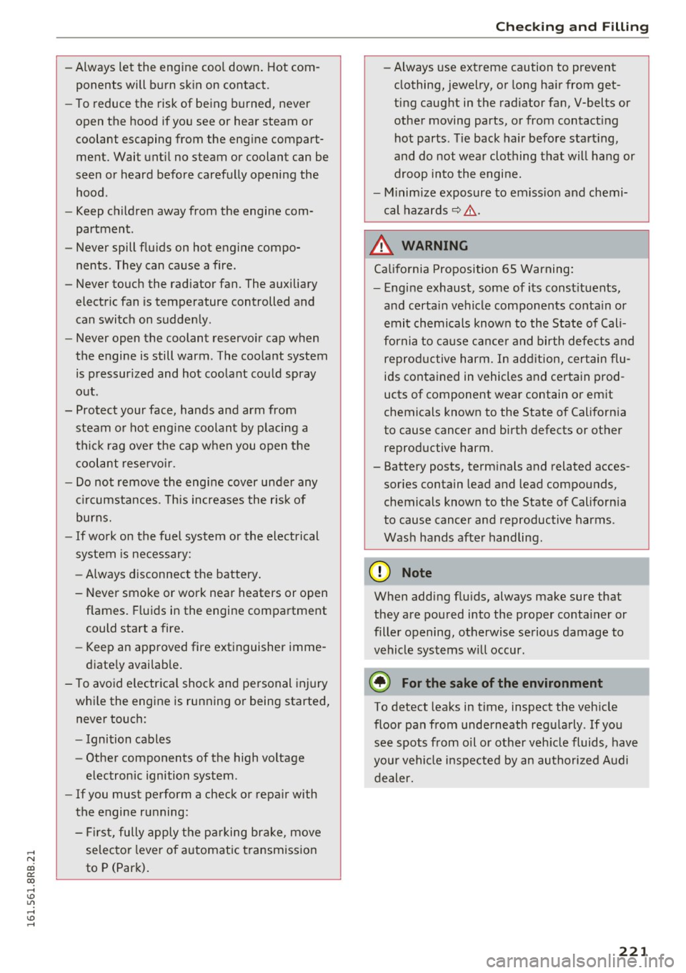 AUDI Q5 2016 Owners Manual ,....,
N
co
er::
co
,...., <J:) Lil ,...., <J:) ,....,
-Always let the engine cool down. Hot com
ponents will burn skin on contact .
- To reduce the risk of being burned, nev AUDI Q5 2016 Owners Manual ,....,
N
co
er::
co
,...., <J:) Lil ,...., <J:) ,....,
-Always let the engine cool down. Hot com
ponents will burn skin on contact .
- To reduce the risk of being burned, nev