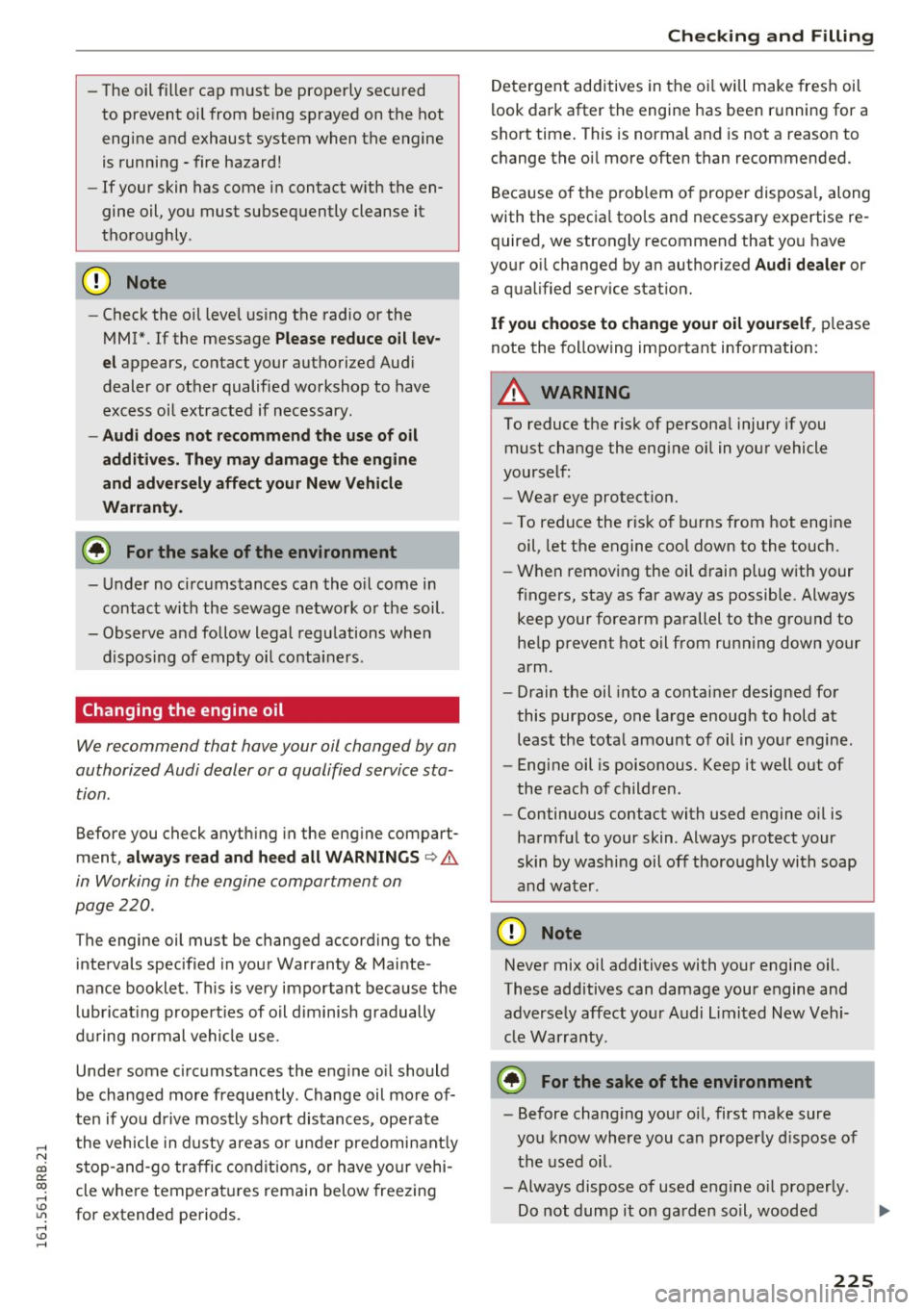 AUDI Q5 2016 Owners Manual ,....,
N
co
er::
co
,...., <J:) Lil ,...., <J:) ,....,
-The oil filler cap must be properly secured
to prevent oil from be ing sprayed on the hot
engine and exhaust system when the AUDI Q5 2016 Owners Manual ,....,
N
co
er::
co
,...., <J:) Lil ,...., <J:) ,....,
-The oil filler cap must be properly secured
to prevent oil from be ing sprayed on the hot
engine and exhaust system when the