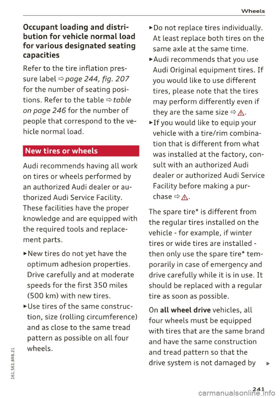 AUDI Q5 2016  Owners Manual Occupant  loading  and  distri­
but ion for  vehicle  normal  load 
for  various  design ated  se ating 
c a pa cit ies 
Refer to  the  tire  inflation  pres­
sure  label ¢ 
page  244,  fig.  207 
