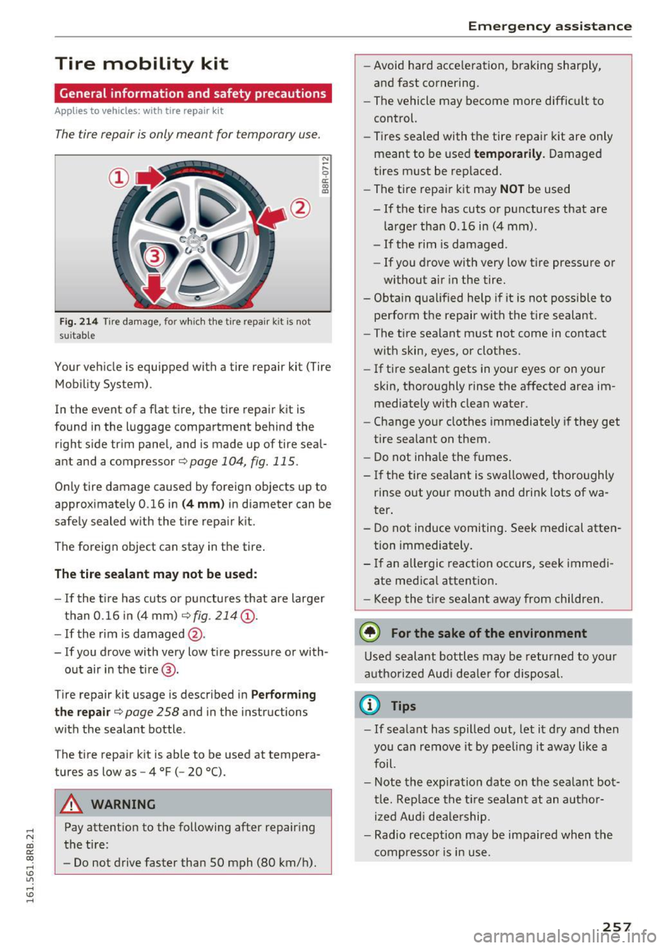 AUDI Q5 2016 Owners Manual ..... N
co ~ CX)
..... I.Cl U"I
..... I.Cl .....
Tire mobility kit
General information and safety precautions
Appl ies to vehicles: with tire repair kit
The tire repair is only mea AUDI Q5 2016 Owners Manual ..... N
co ~ CX)
..... I.Cl U"I
..... I.Cl .....
Tire mobility kit
General information and safety precautions
Appl ies to vehicles: with tire repair kit
The tire repair is only mea