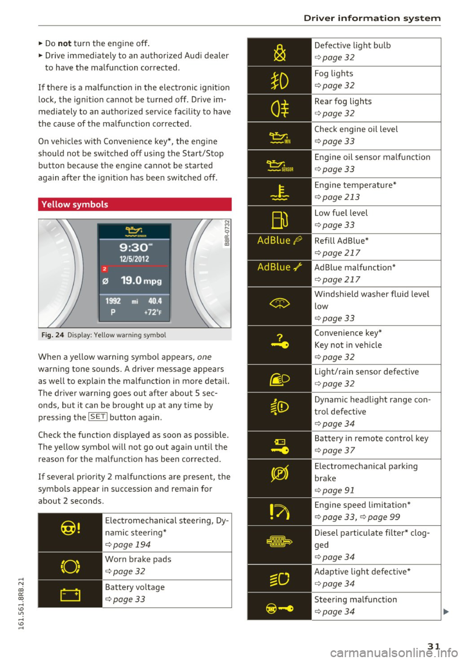 AUDI Q5 2016 Owners Manual ,....,
N
co
er::
co
,...., <J:) Lil ,...., <J:) ,....,
~ Do not turn the engine off.
~ Drive immediate ly to an authorized Audi dealer
to have the malfunction corrected .
If there AUDI Q5 2016 Owners Manual ,....,
N
co
er::
co
,...., <J:) Lil ,...., <J:) ,....,
~ Do not turn the engine off.
~ Drive immediate ly to an authorized Audi dealer
to have the malfunction corrected .
If there