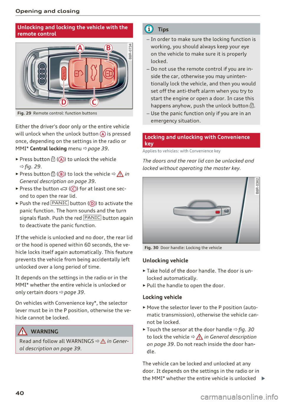 AUDI Q5 2016  Owners Manual Opening  and clo sin g 
Unlocking  and  locking  the  vehicle with  the 
remote  control 
Fig. 29 Remo te cont ro l:  function  b uttons 
Ei ther the  drivers  door  only  or  the  entire  vehicle 
w