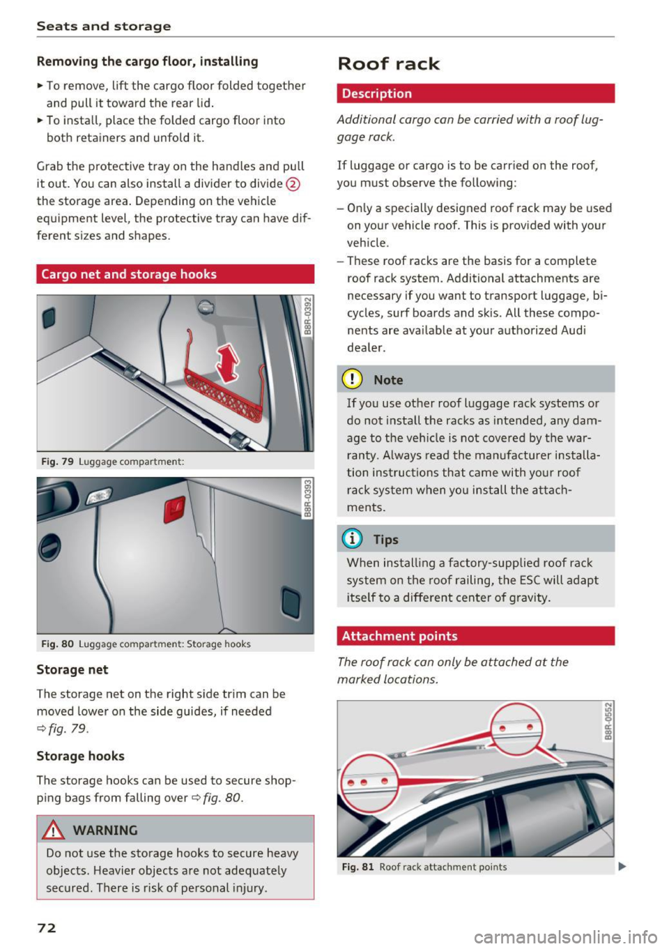 AUDI Q5 2016 Manual PDF Sea ts  and  stor age 
Removing  th e cargo fl oor,  in stalling 
..  To  remove,  lift  the  cargo  floor  folded  together 
and  pull  it toward  the  rear  lid . 
..  To insta ll,  place  the  fold