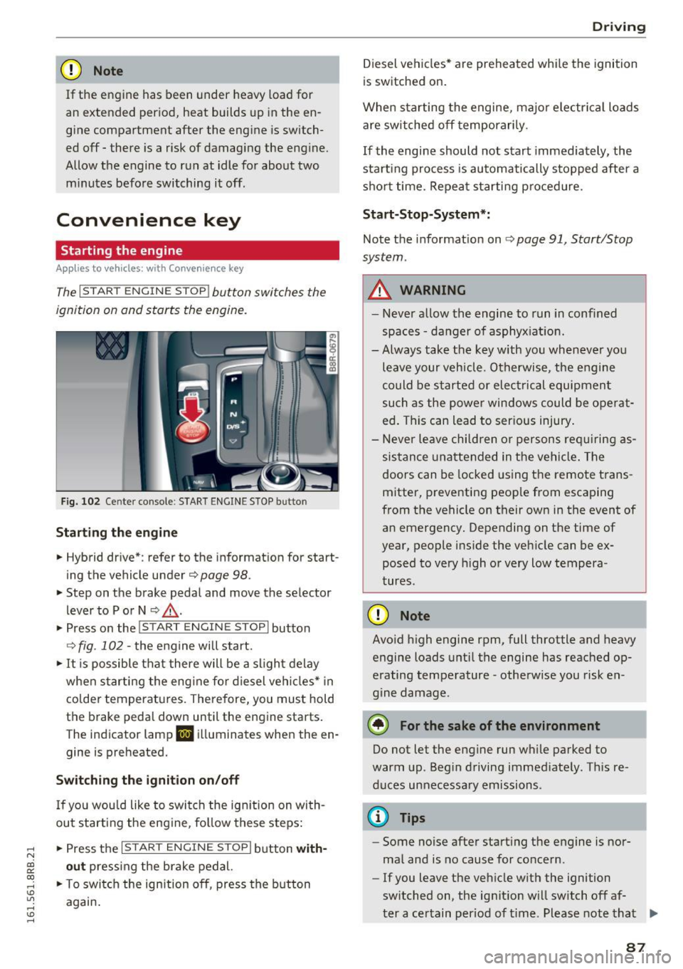 AUDI Q5 2016 Owners Manual ..... N
co ~ CX)
..... I.Cl U"I
..... I.Cl .....
CD Note
If the engine has been under heavy load for
an extended per iod, heat builds up in the en
gine compartment after the e AUDI Q5 2016 Owners Manual ..... N
co ~ CX)
..... I.Cl U"I
..... I.Cl .....
CD Note
If the engine has been under heavy load for
an extended per iod, heat builds up in the en
gine compartment after the e