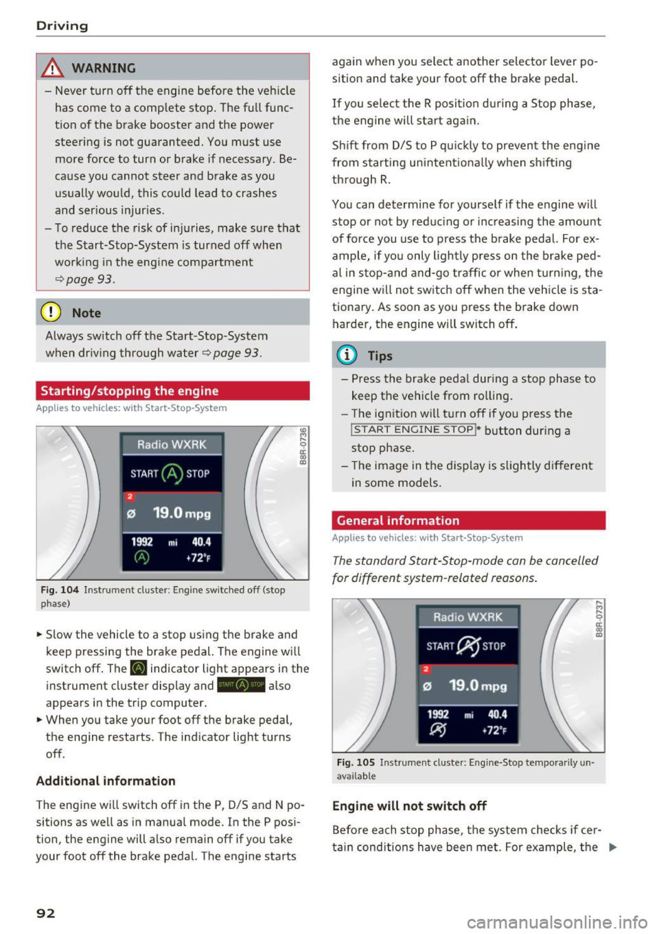 AUDI Q5 2016 Owners Manual Driving
_& WARNING
-Ne ver turn off the engine before the veh icle
has come to a comp lete stop . The f ull func
t ion of the brake booster and the power
steering is not gua AUDI Q5 2016 Owners Manual Driving
_& WARNING
-Ne ver turn off the engine before the veh icle
has come to a comp lete stop . The f ull func
t ion of the brake booster and the power
steering is not gua