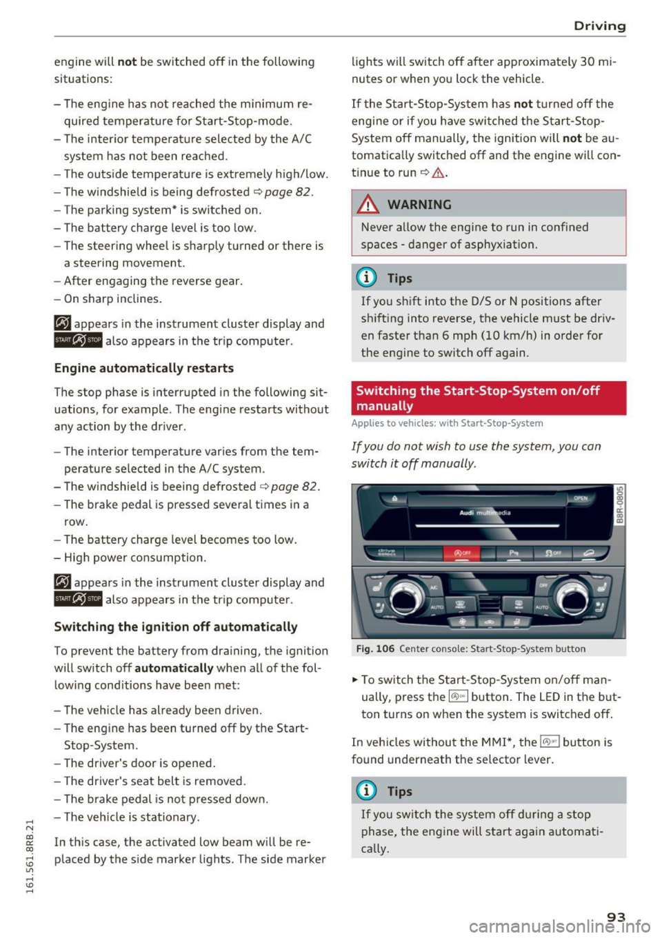 AUDI Q5 2016 User Guide ..... N
co ~ CX)
..... I.Cl U"I
..... I.Cl .....
engine will no t be switched off in the following
situations:
- The eng ine has not reached the m in imum re
quired temperature f AUDI Q5 2016 User Guide ..... N
co ~ CX)
..... I.Cl U"I
..... I.Cl .....
engine will no t be switched off in the following
situations:
- The eng ine has not reached the m in imum re
quired temperature f