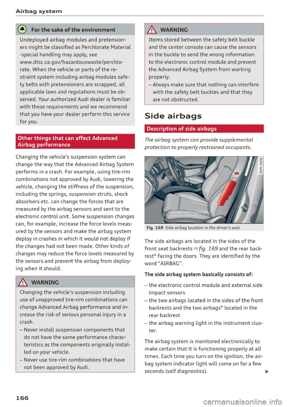 AUDI Q5 2015 Owners Manual Airb ag syst em
@ For the sake of the environment
Undep loyed airbag modu les and pretension
ers m ight be classified as Perchlorate Mater ia l
-special handling may apply, see
www.dtsc AUDI Q5 2015 Owners Manual Airb ag syst em
@ For the sake of the environment
Undep loyed airbag modu les and pretension
ers m ight be classified as Perchlorate Mater ia l
-special handling may apply, see
www.dtsc
