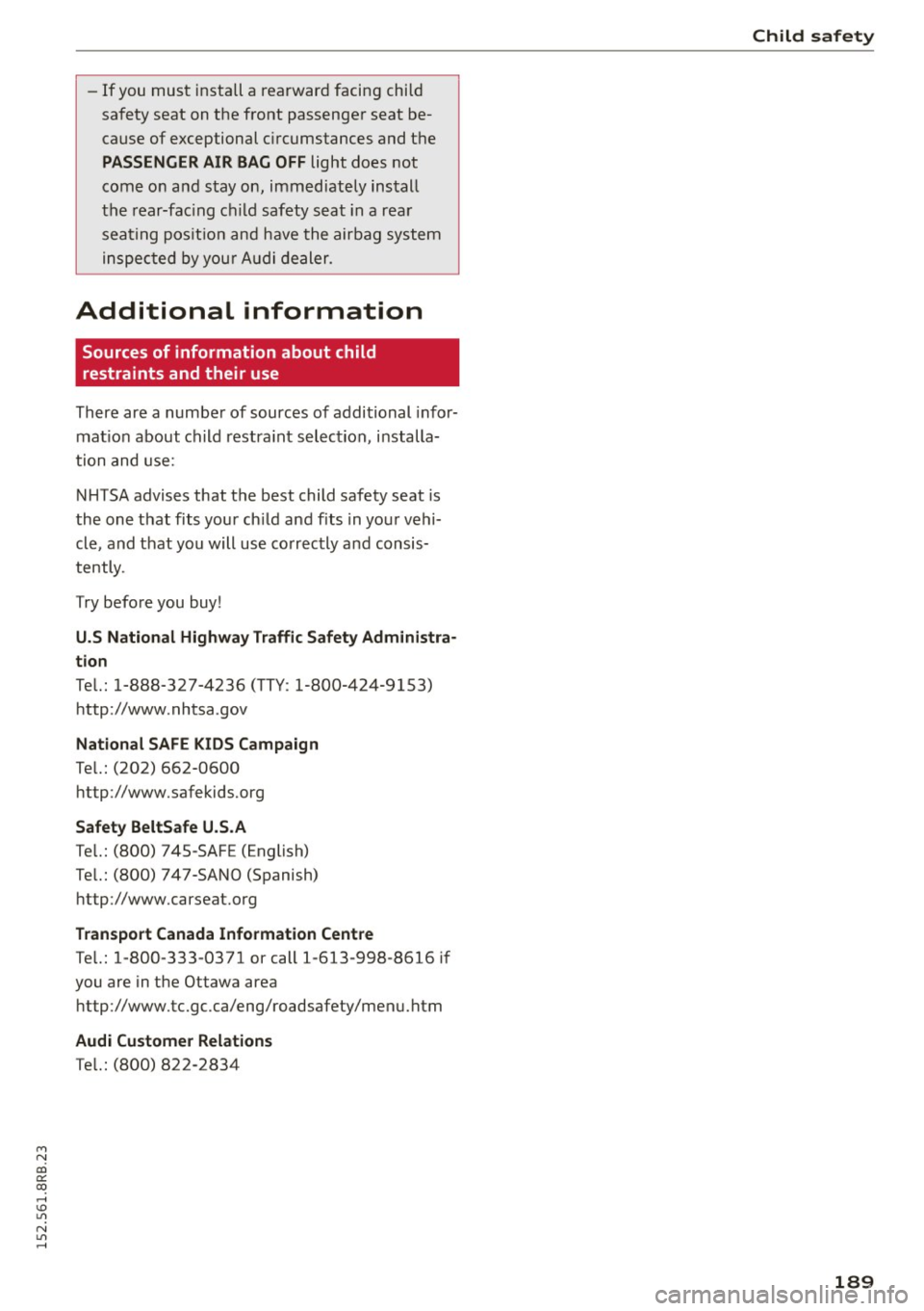 AUDI Q5 2015 Owners Manual M N
co
a:
co
,...., \!) 1.11
N 1.11 ,....,
-If you must install a rearward facing child
safety seat on the front passenger seat be
cause of exceptional circumstances and th AUDI Q5 2015 Owners Manual M N
co
a:
co
,...., \!) 1.11
N 1.11 ,....,
-If you must install a rearward facing child
safety seat on the front passenger seat be
cause of exceptional circumstances and th