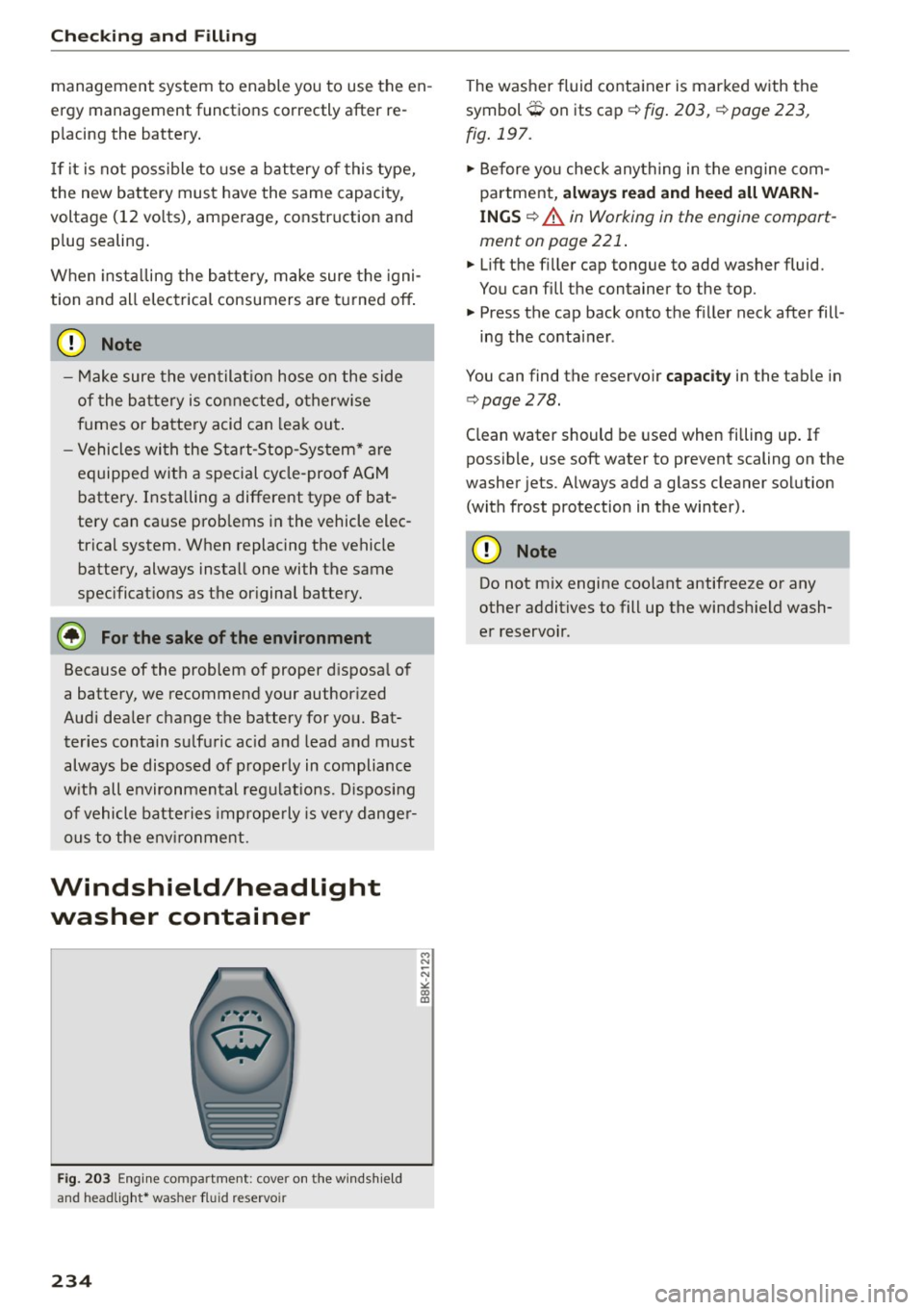 AUDI Q5 2015 Owners Guide Checking and F ill in g
management system to enable you to use the en
ergy management functions correctly after re p lacing the battery .
If i t is not poss ible to use a AUDI Q5 2015 Owners Guide Checking and F ill in g
management system to enable you to use the en
ergy management functions correctly after re p lacing the battery .
If i t is not poss ible to use a