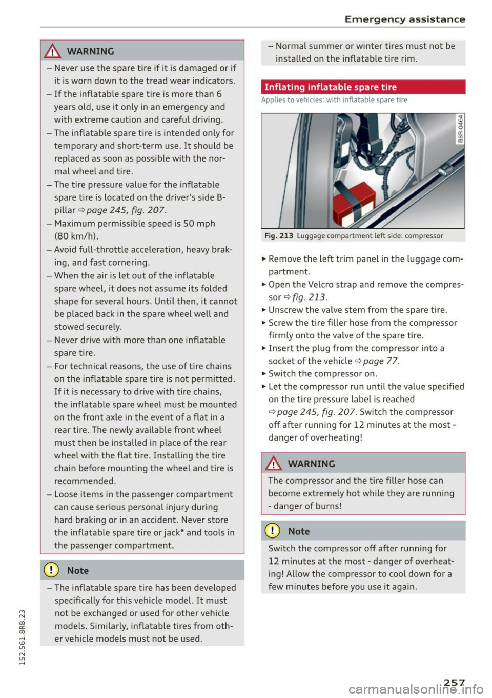 AUDI Q5 2015 Owners Manual M N
co ~ co
rl I.O
" N
" rl
_& WARNING
-Never use the spare tire if it is damaged or if
it is worn down to the tread wear ind icators .
-If the inflatable spare tire is mo AUDI Q5 2015 Owners Manual M N
co ~ co
rl I.O
" N
" rl
_& WARNING
-Never use the spare tire if it is damaged or if
it is worn down to the tread wear ind icators .
-If the inflatable spare tire is mo