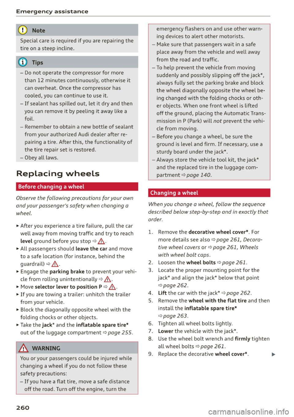 AUDI Q5 2015 Owners Manual Emerg enc y ass is tance
CJ) Note
Special care is required if you are repairing the
tire on a steep incline.
@ Tips
- Do not operate the compressor for more
than 12 minutes con AUDI Q5 2015 Owners Manual Emerg enc y ass is tance
CJ) Note
Special care is required if you are repairing the
tire on a steep incline.
@ Tips
- Do not operate the compressor for more
than 12 minutes con