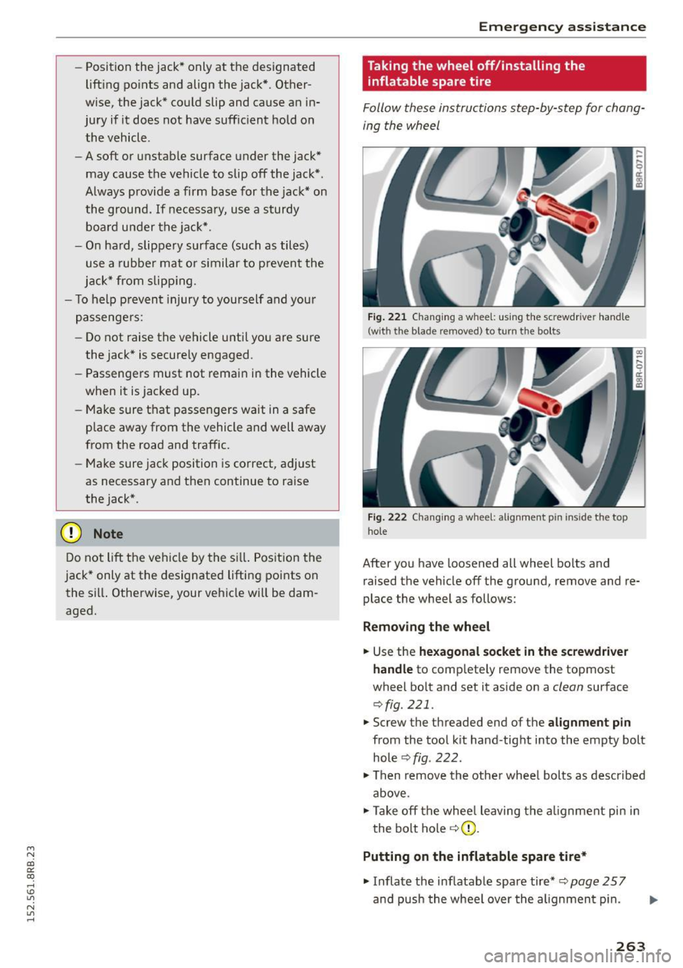 AUDI Q5 2015 Owners Manual M N
co ~ co
rl I.O
" N
" rl
-Position the jack * only at the designated
lift ing po ints and align the jack* . Other
wise, the jack* could slip and cause an in
jury if it AUDI Q5 2015 Owners Manual M N
co ~ co
rl I.O
" N
" rl
-Position the jack * only at the designated
lift ing po ints and align the jack* . Other
wise, the jack* could slip and cause an in
jury if it