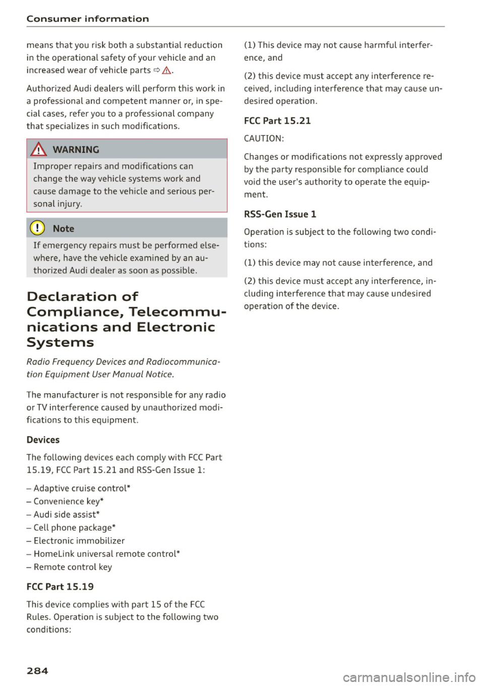 AUDI Q5 2015 Owners Manual Consumer informat ion
means that you risk both a substantia l reduction
in the operational safety of your vehicle and an
increased wear of vehicle parts¢&. .
Author ized Audi dealer AUDI Q5 2015 Owners Manual Consumer informat ion
means that you risk both a substantia l reduction
in the operational safety of your vehicle and an
increased wear of vehicle parts¢&. .
Author ized Audi dealer