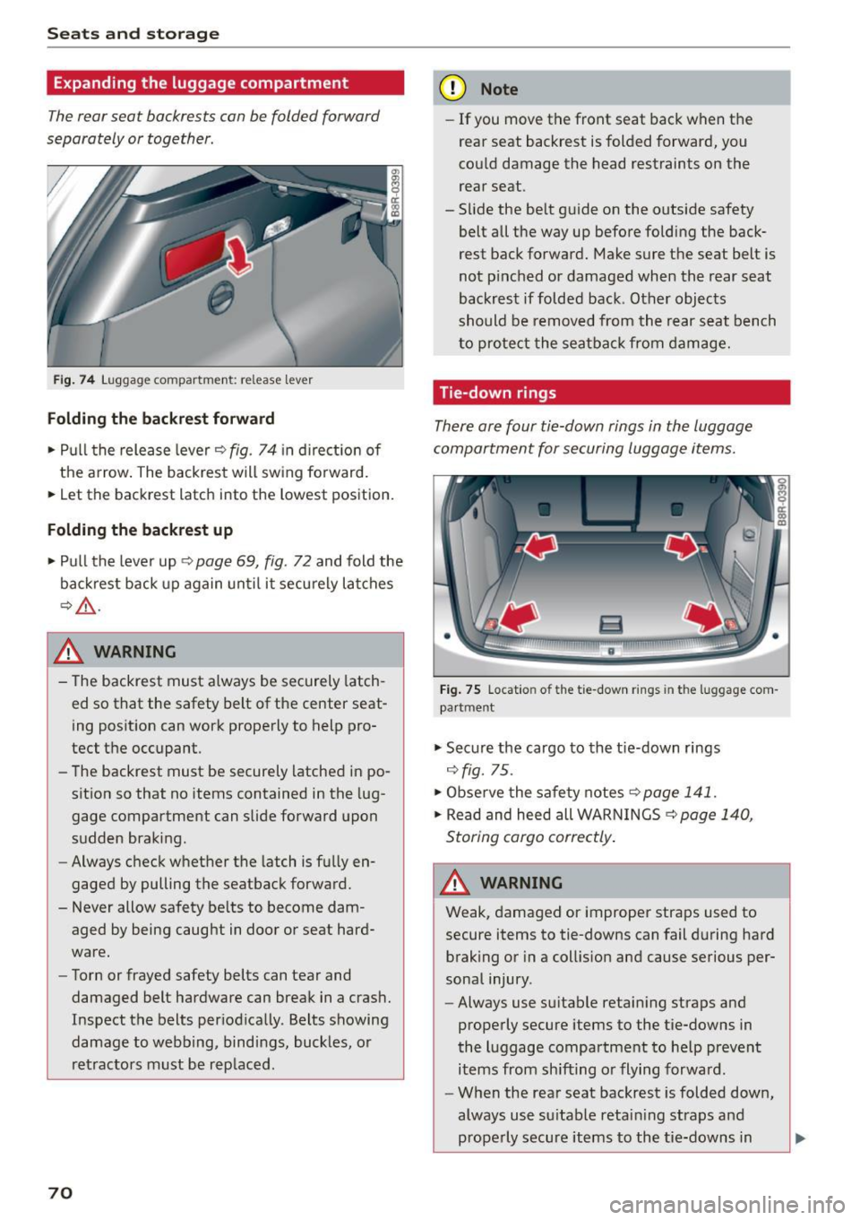AUDI Q5 2015 Manual PDF Seats and storag e
Expanding the luggage compartment
The rear seat backrests can be folded forward
separately or together.
Fig . 74 Luggage compartment: re lease lever
F olding the b AUDI Q5 2015 Manual PDF Seats and storag e
Expanding the luggage compartment
The rear seat backrests can be folded forward
separately or together.
Fig . 74 Luggage compartment: re lease lever
F olding the b