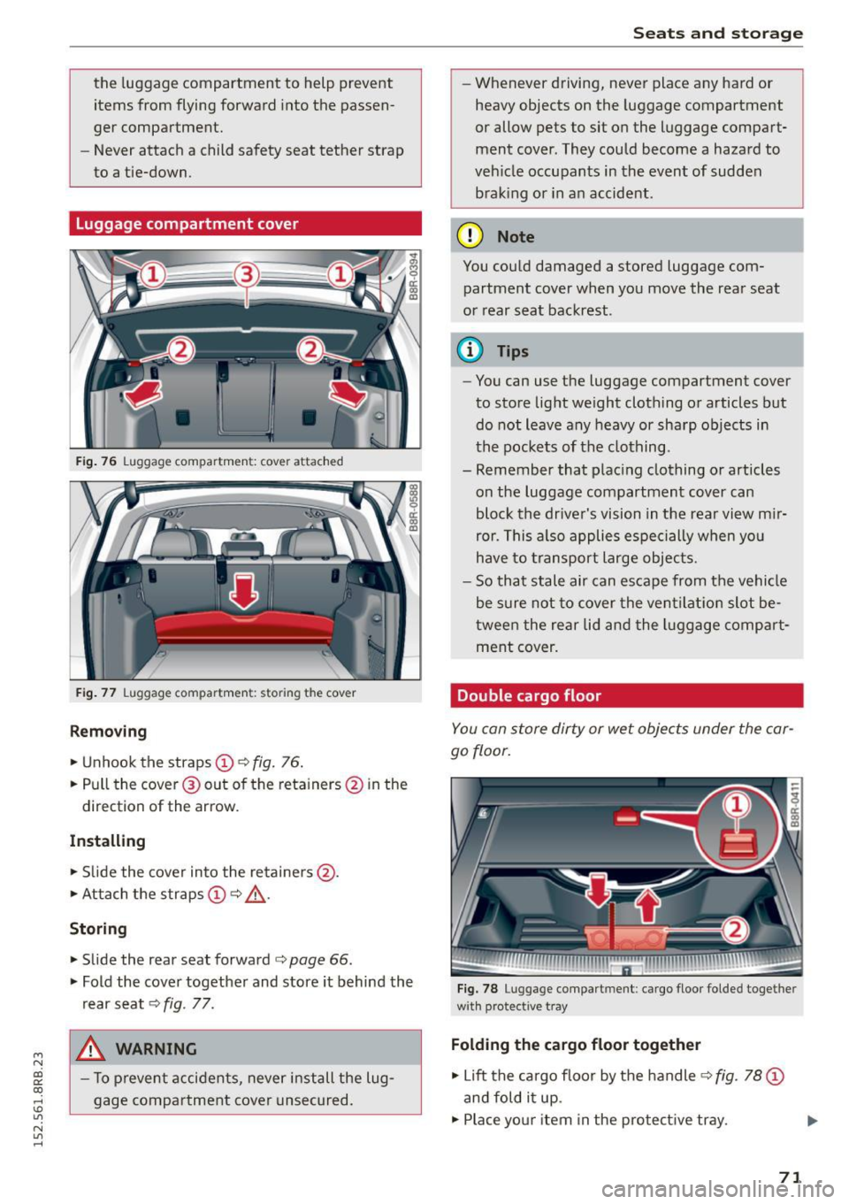 AUDI Q5 2015 Manual PDF M N
co ~ co
rl I.O
" N
" rl
the lugg age compartment to help prevent
items from flying forward into the passen
ger compartment.
- Never attach a child safety seat tether stra AUDI Q5 2015 Manual PDF M N
co ~ co
rl I.O
" N
" rl
the lugg age compartment to help prevent
items from flying forward into the passen
ger compartment.
- Never attach a child safety seat tether stra