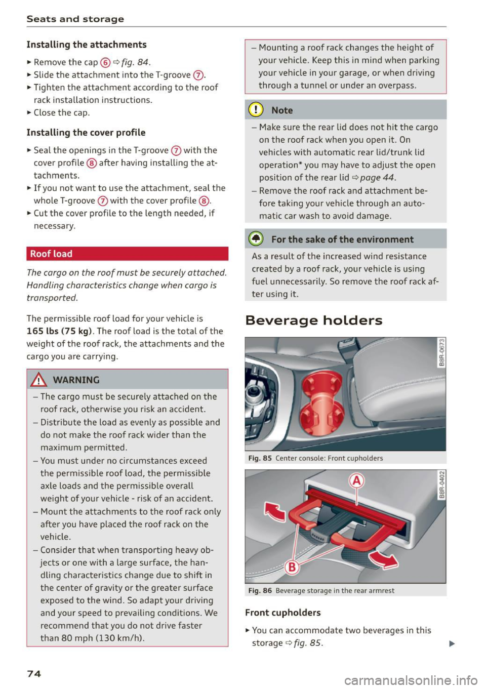 AUDI Q5 2015 Manual PDF Seats and storag e
Install ing th e attachm ent s
.. Remove the cap @¢ fig. 84.
.. Slide the attachment into the T -groove (V .
.. Tighten the attachment accord ing to the roof
ra AUDI Q5 2015 Manual PDF Seats and storag e
Install ing th e attachm ent s
.. Remove the cap @¢ fig. 84.
.. Slide the attachment into the T -groove (V .
.. Tighten the attachment accord ing to the roof
ra