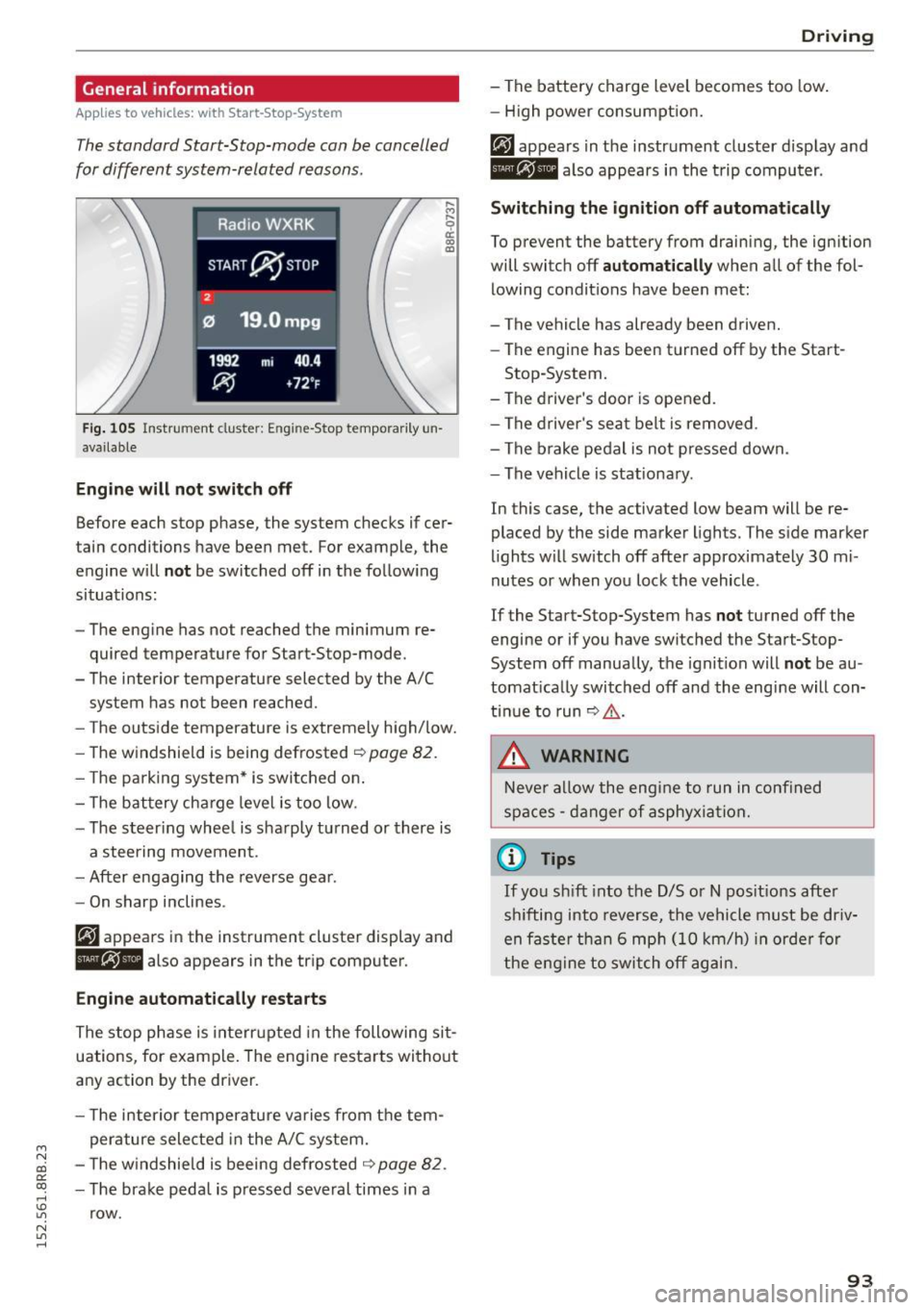 AUDI Q5 2015 Owners Manual M N
co ~ co
rl I.O
" N
" rl
General information
Applies to vehicles: with Start-Stop-System
The standard Start-Stop-mode can be cancelled
for different system-related reasons.
Fig . 1 AUDI Q5 2015 Owners Manual M N
co ~ co
rl I.O
" N
" rl
General information
Applies to vehicles: with Start-Stop-System
The standard Start-Stop-mode can be cancelled
for different system-related reasons.
Fig . 1