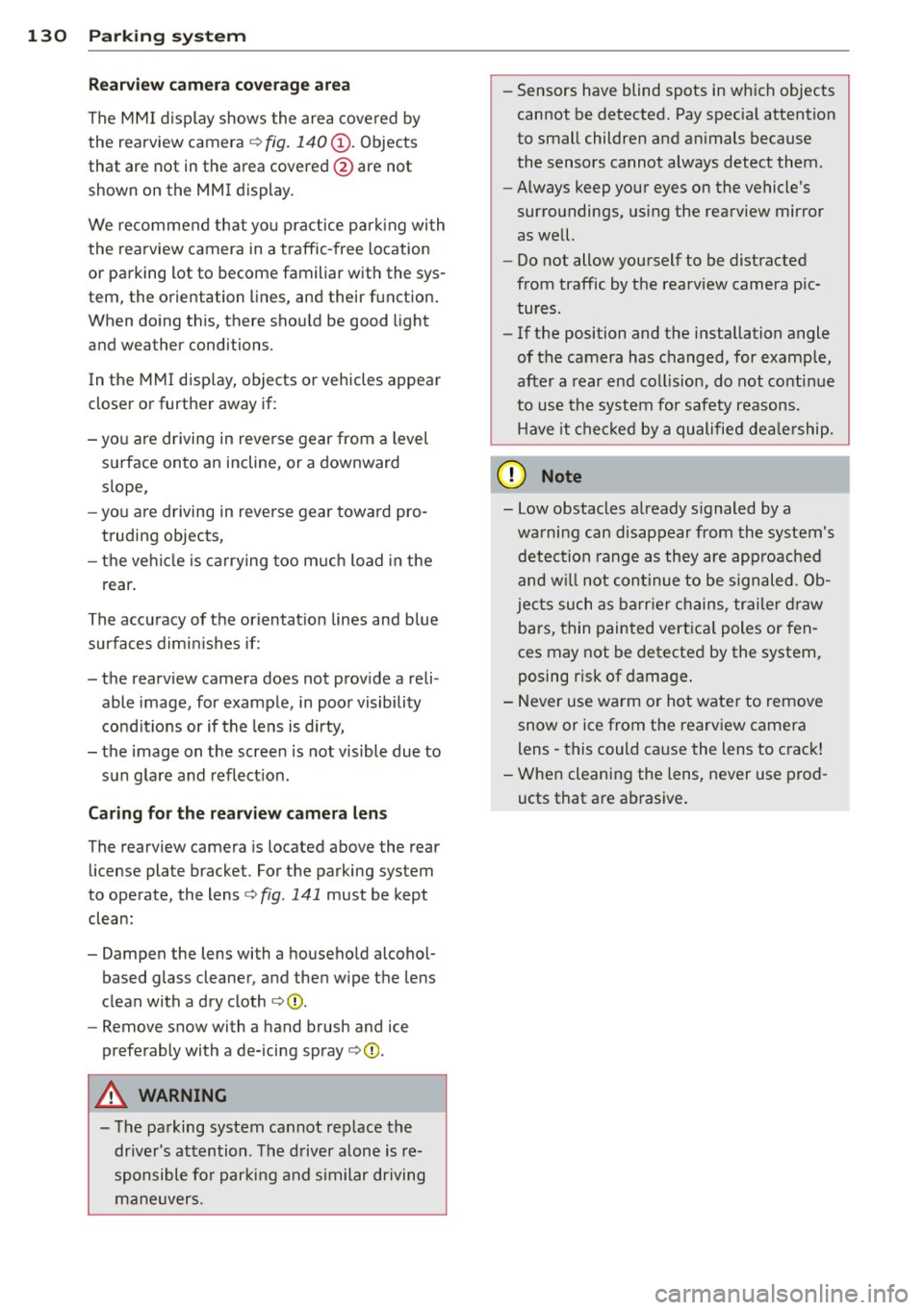 AUDI Q5 2014 Owners Manual 130 Parking system
Rearv iew camer a coverage area
The MM I display shows the area cove red by
the rearview camera
r=> fig. 140 (J) . Objects
that are not in the a rea covered @a AUDI Q5 2014 Owners Manual 130 Parking system
Rearv iew camer a coverage area
The MM I display shows the area cove red by
the rearview camera
r=> fig. 140 (J) . Objects
that are not in the a rea covered @a