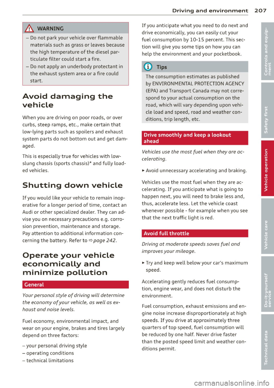 AUDI Q5 2014 Owners Manual A WARNING ,~
- Do not park your vehicle over flammable
materials such as grass or leaves because
the high temperature of the diesel par
t icu late filter could start a fire .
- Do AUDI Q5 2014 Owners Manual A WARNING ,~
- Do not park your vehicle over flammable
materials such as grass or leaves because
the high temperature of the diesel par
t icu late filter could start a fire .
- Do